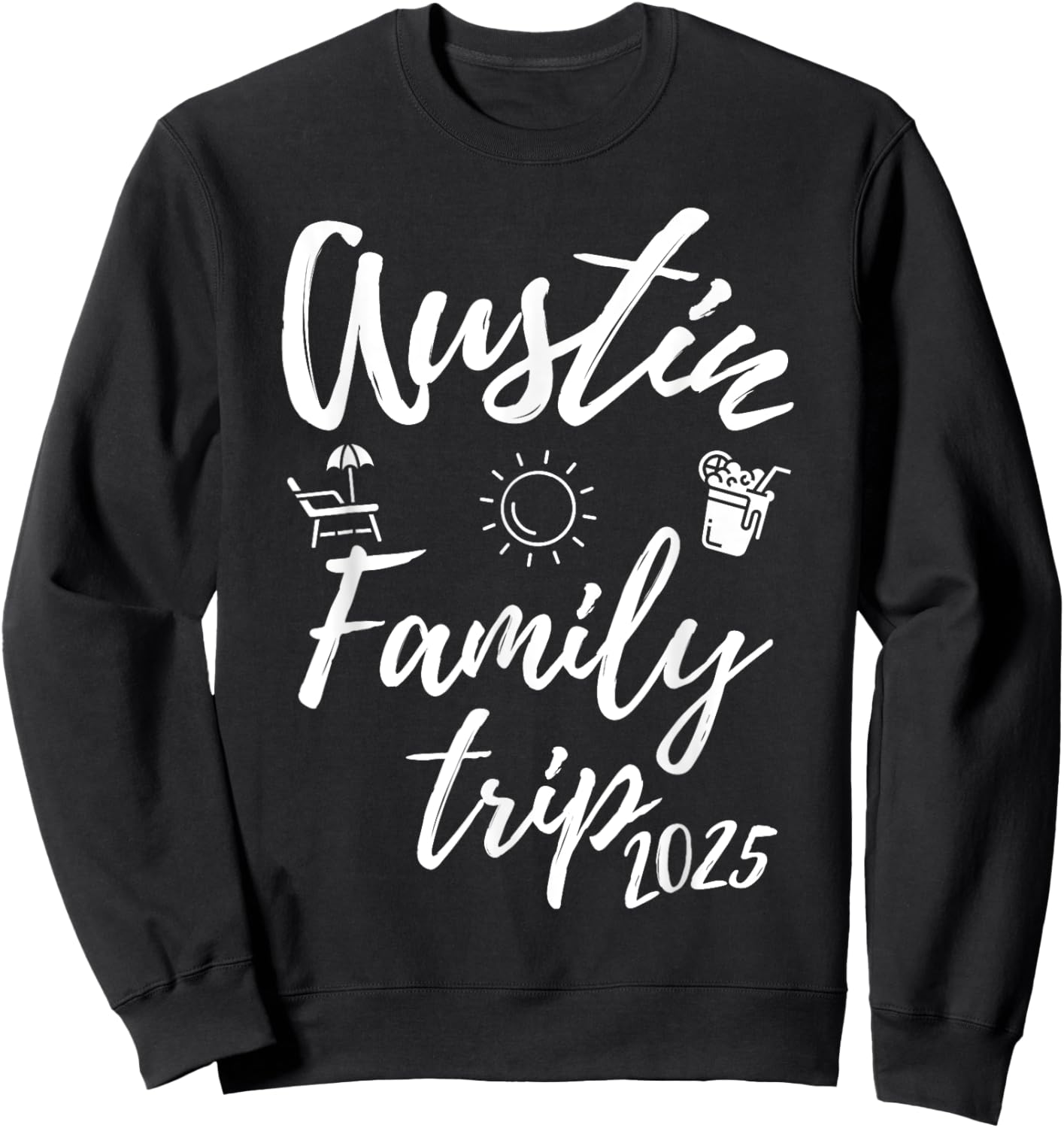 Austin Family Trip 2025 Texas Vacation Fun Matching Travel Sweatshirt - Sweatshirt | Black