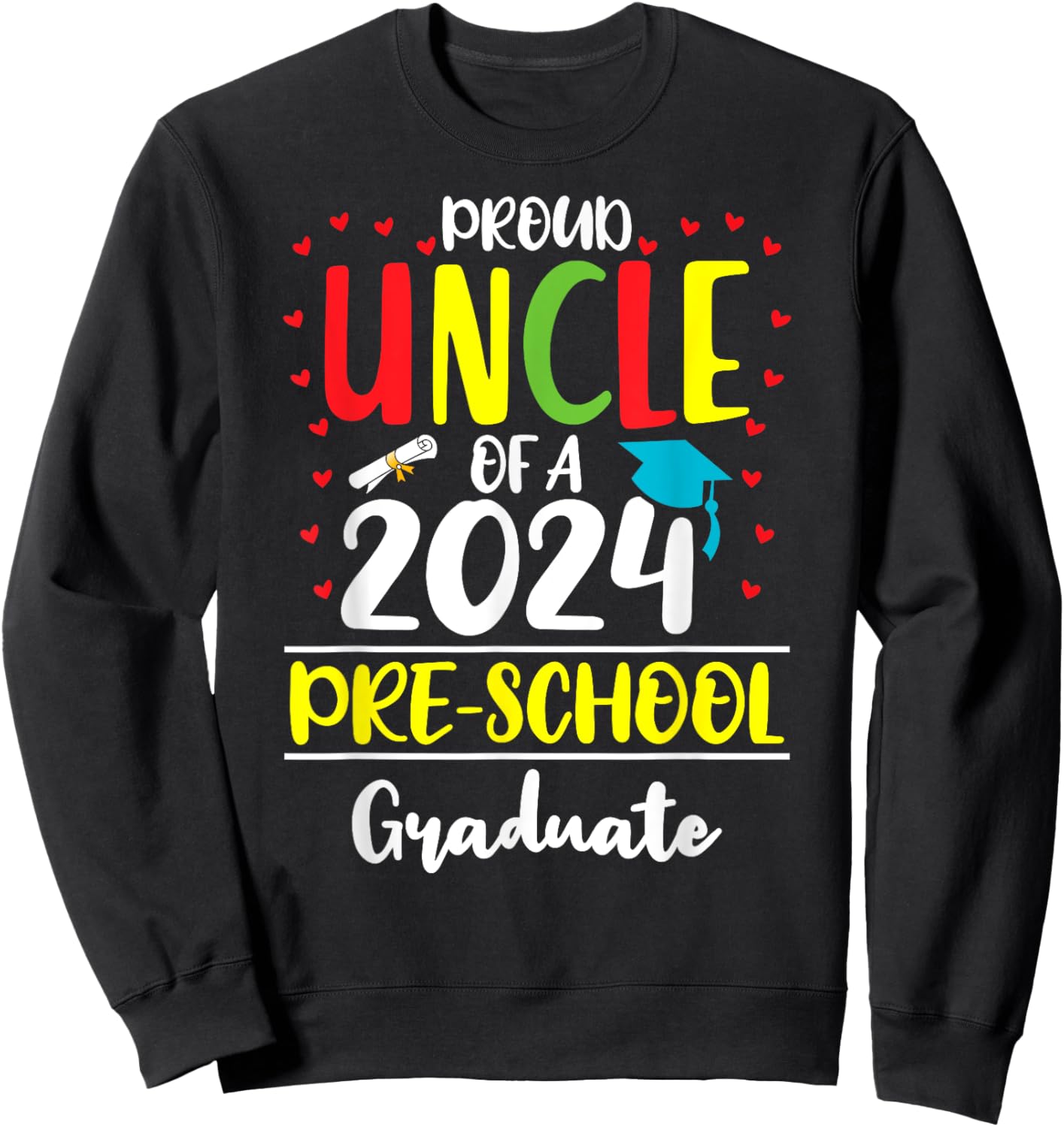 Funny Proud Uncle of a Class of 2024 Pre-school Graduate Sweatshirt - Sweatshirt | Black