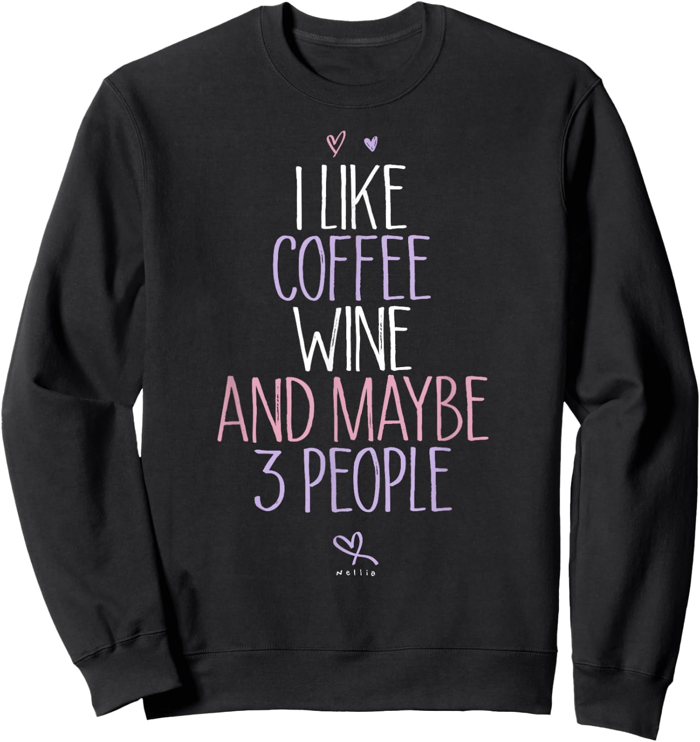 Funny I like coffee wine and maybe 3 people Coffee Lover Mom Sweatshirt - Sweatshirt | Black