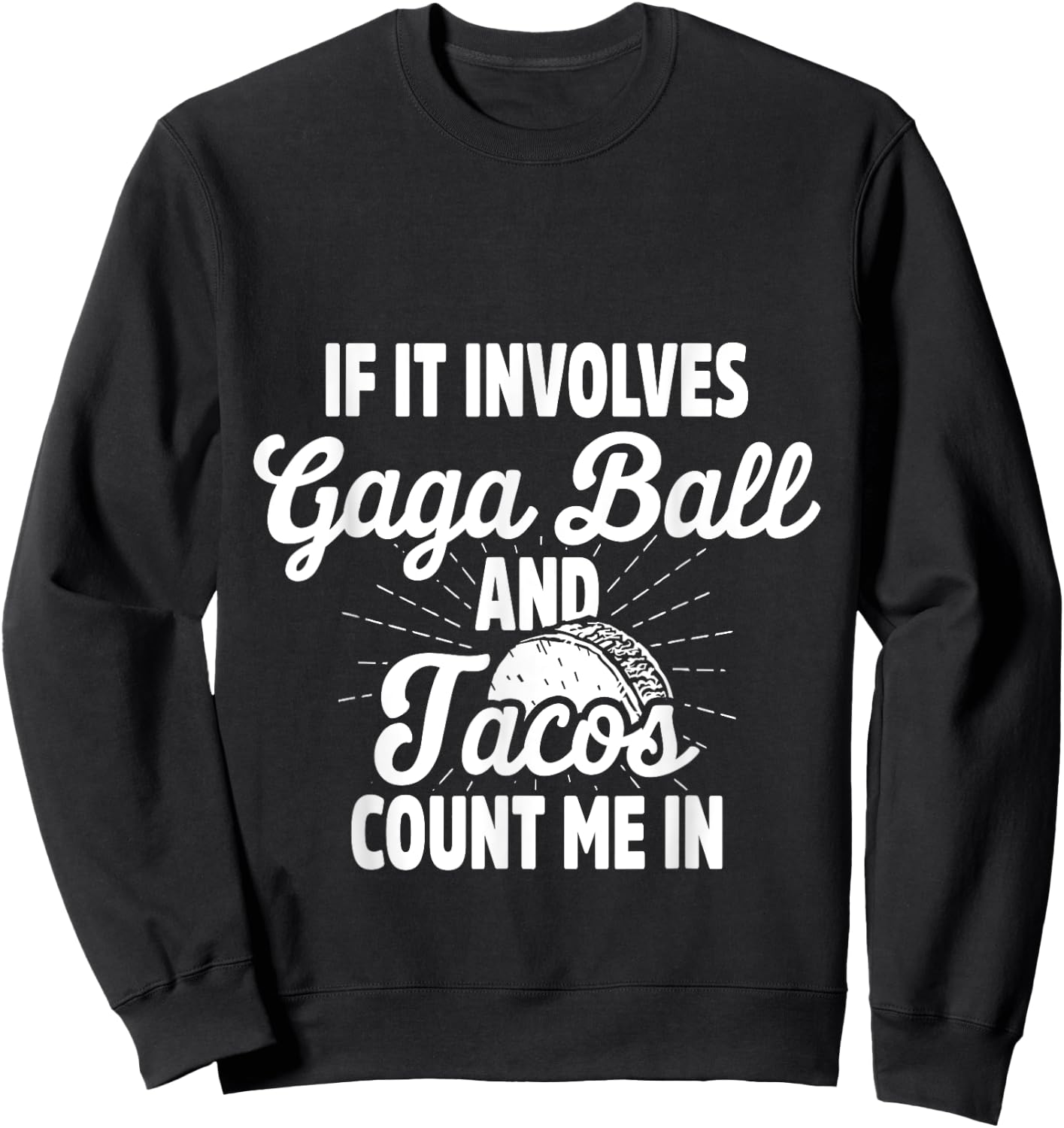 Gaga Ball Pit Player Tacos Ga-Ga Team Sweatshirt - Sweatshirt | Black