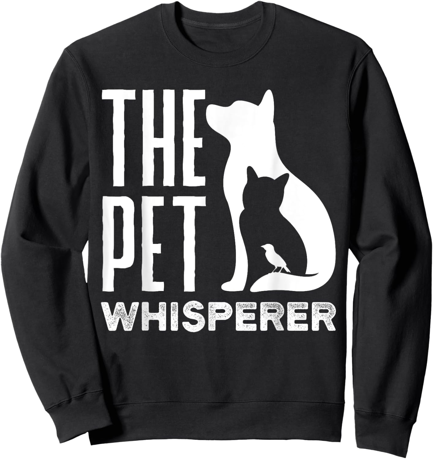 Pet Sitting Watcher Pet Sitter The Pet Whisperer Sweatshirt - Sweatshirt | Black
