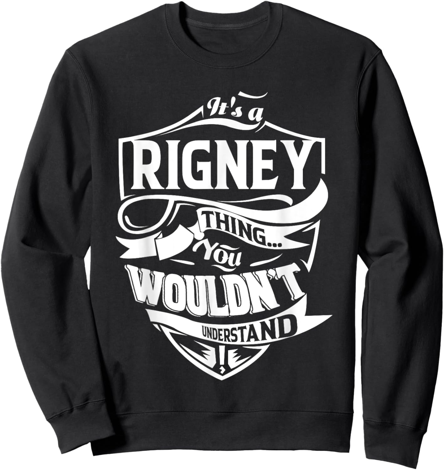 It's a RIGNEY Thing Gifts Sweatshirt - Sweatshirt | Black