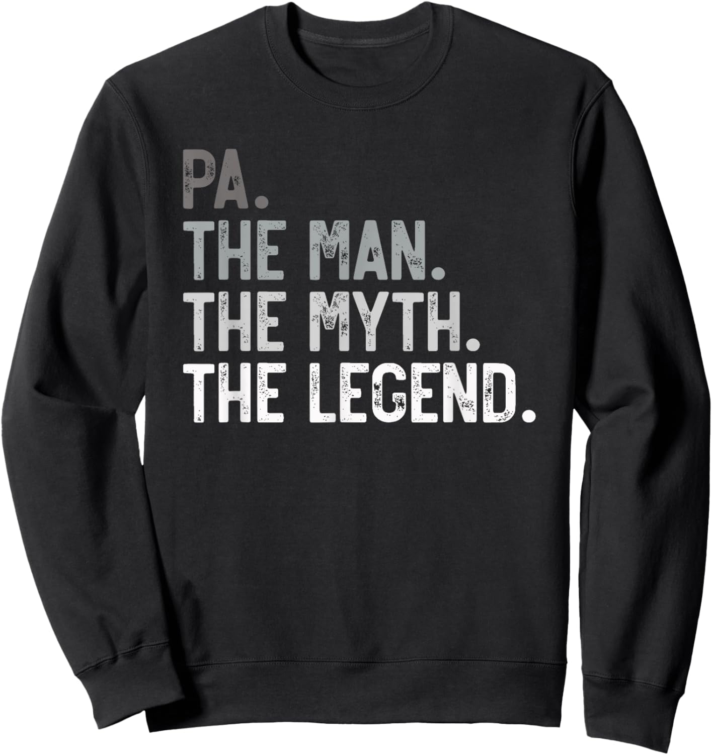Pa the Man the Myth the Legend Father's Day for Grandpa Sweatshirt - Sweatshirt | Black
