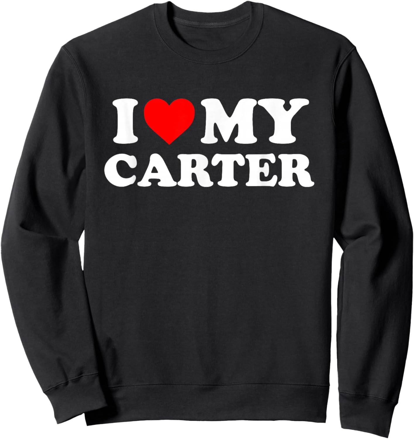 I Love My Carter Sweatshirt - Sweatshirt | Black
