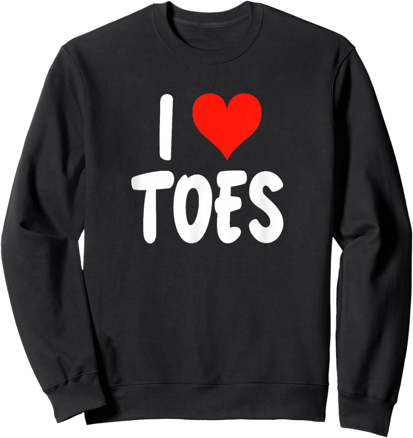 I Love Toes Heart Funny Cute Sarcastic Podiatrist Podiatry Sweatshirt - Sweatshirt | Black