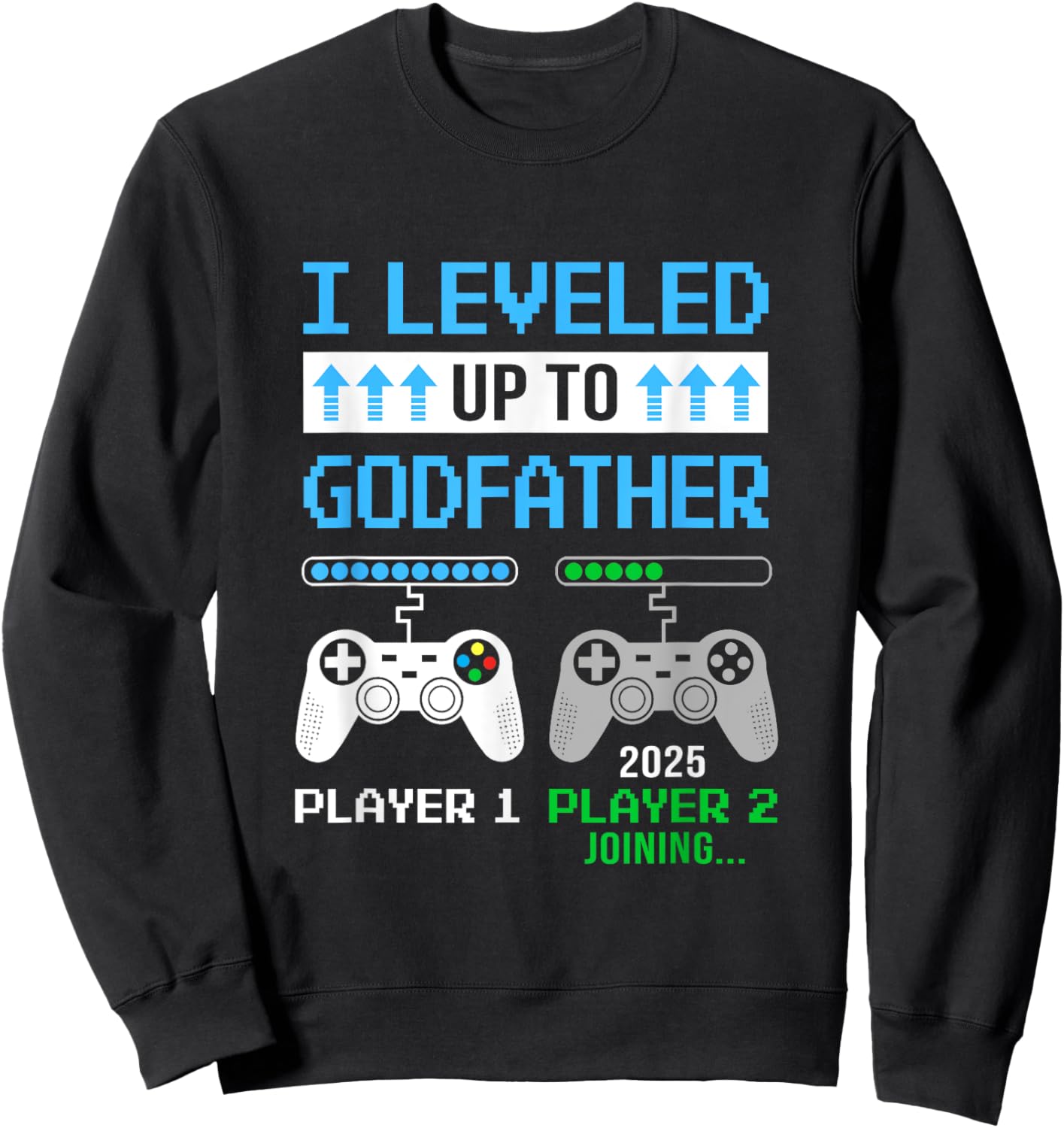 Leveled Up To Godfather 2025 Funny Video Game Soon To Be Sweatshirt - Sweatshirt | Black
