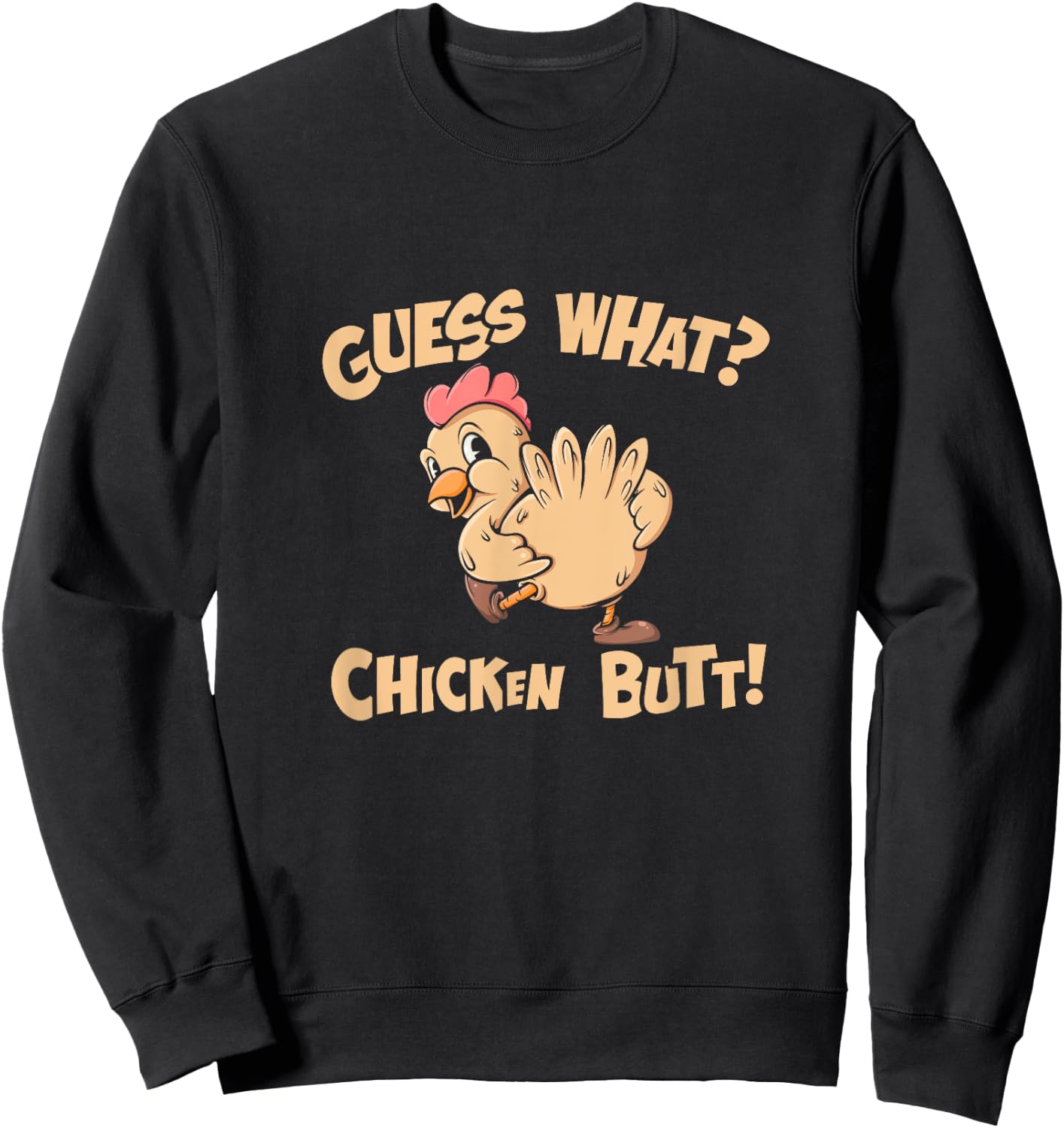 Guess What Chicken Butt Shirt Retro Funny Chicken Apparel Sweatshirt - Sweatshirt | Black