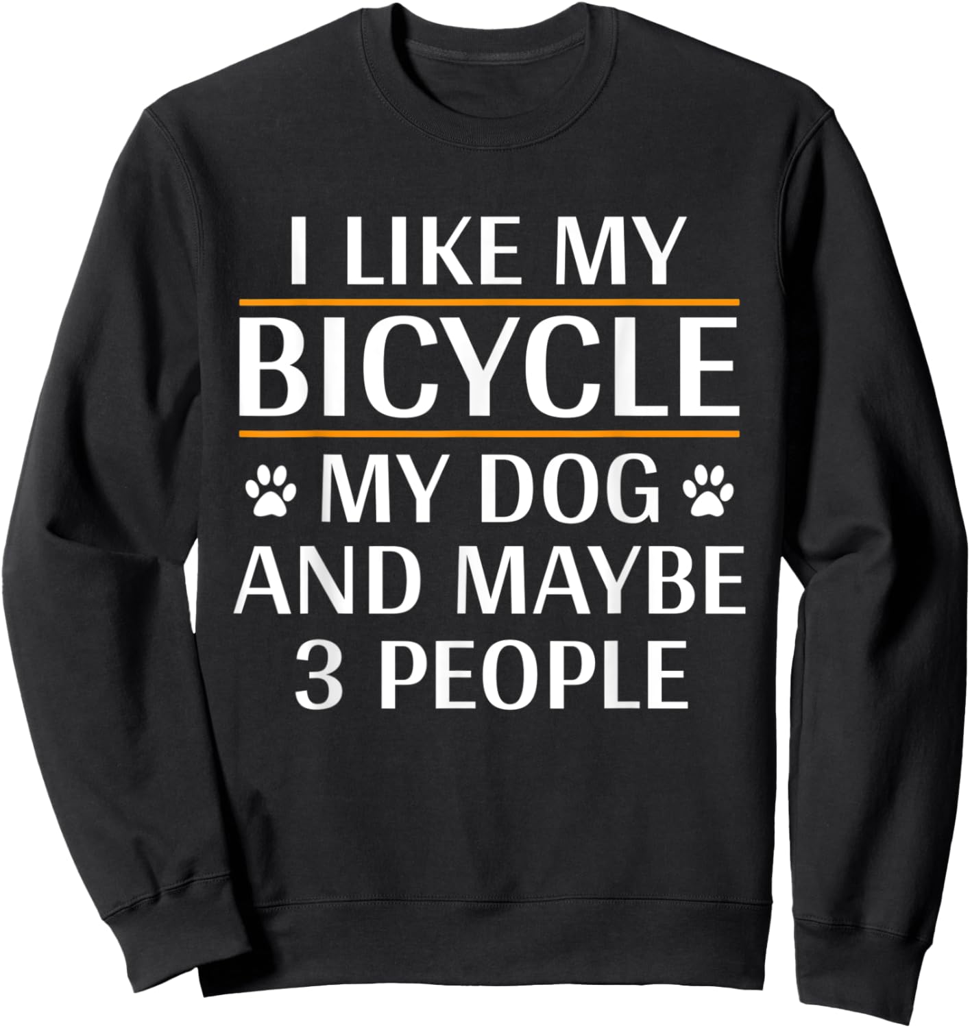 I Like My Bicycle My Dog And Maybe 3 People Funny Cycling Women Kids Sweatshirt - Sweatshirt | Black
