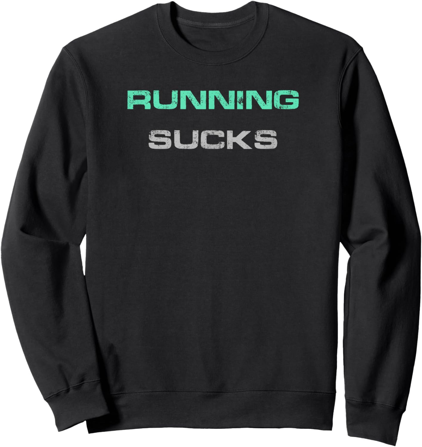 Running Sucks Funny Run Runner Marathon Cross Country Sweatshirt - Sweatshirt | Black