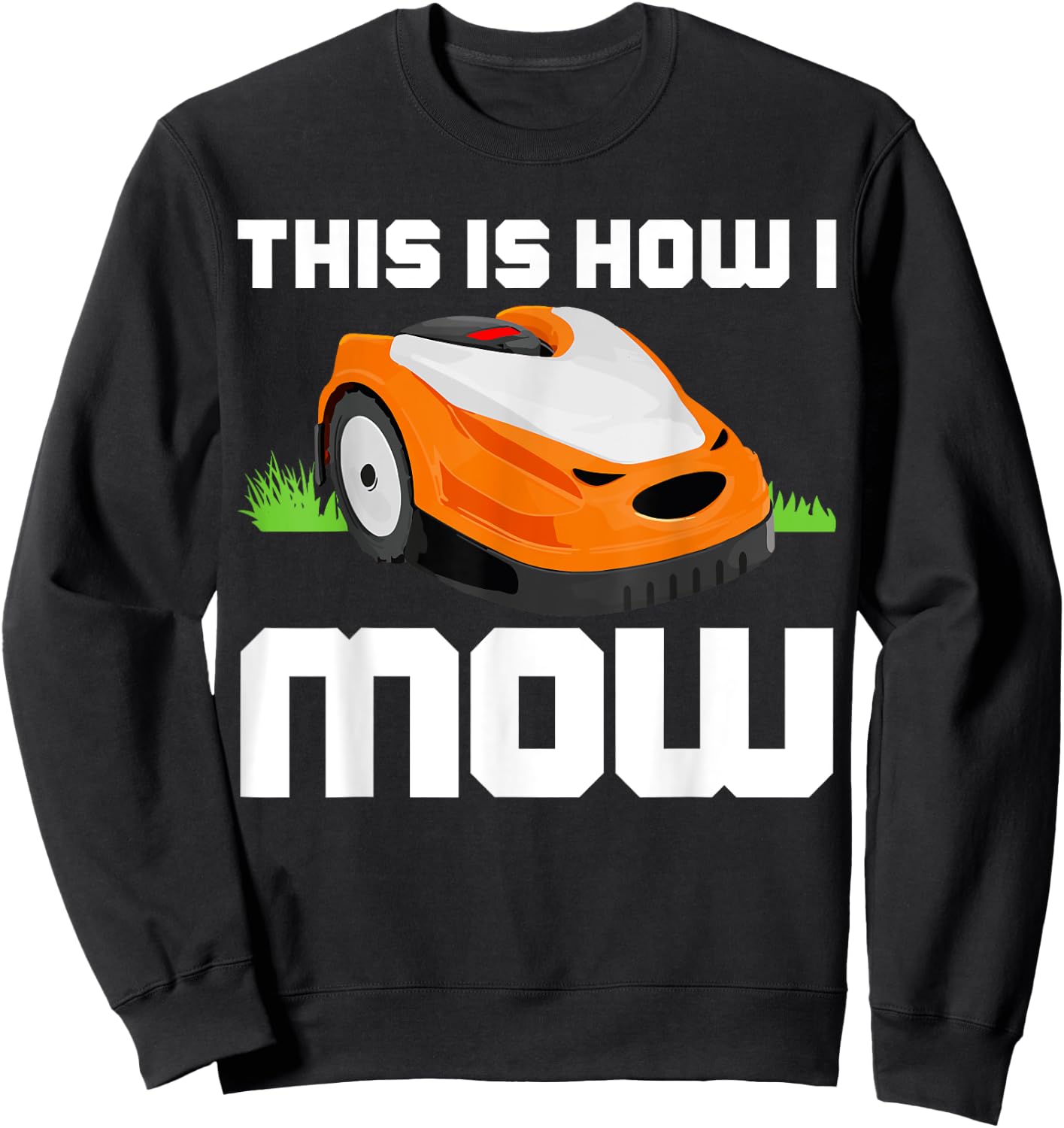 Remote Control Robot Mower Cool Automatic Robotic Lawn Mower Sweatshirt - Sweatshirt | Black
