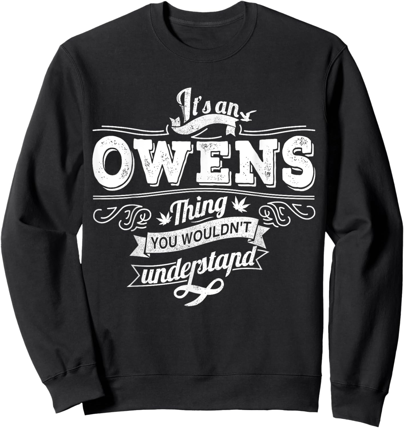 It's An OWENS Thing You Wouldn't Understand Family Name Sweatshirt - Sweatshirt | Black