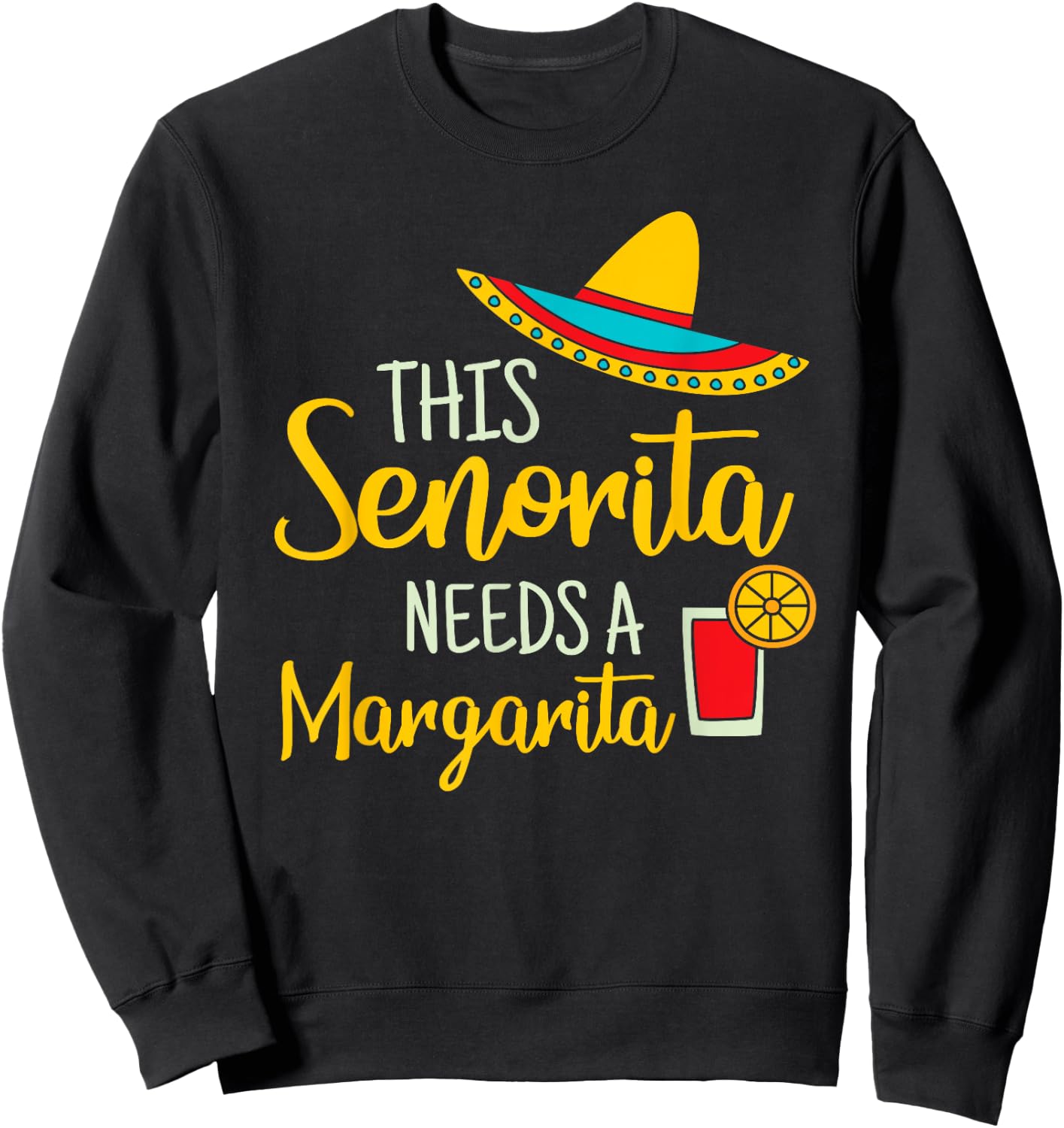 Senorita Margarita Mexican Fiesta Funny Cinco de Mayo Gift Sweatshirt - Sweatshirt | Black