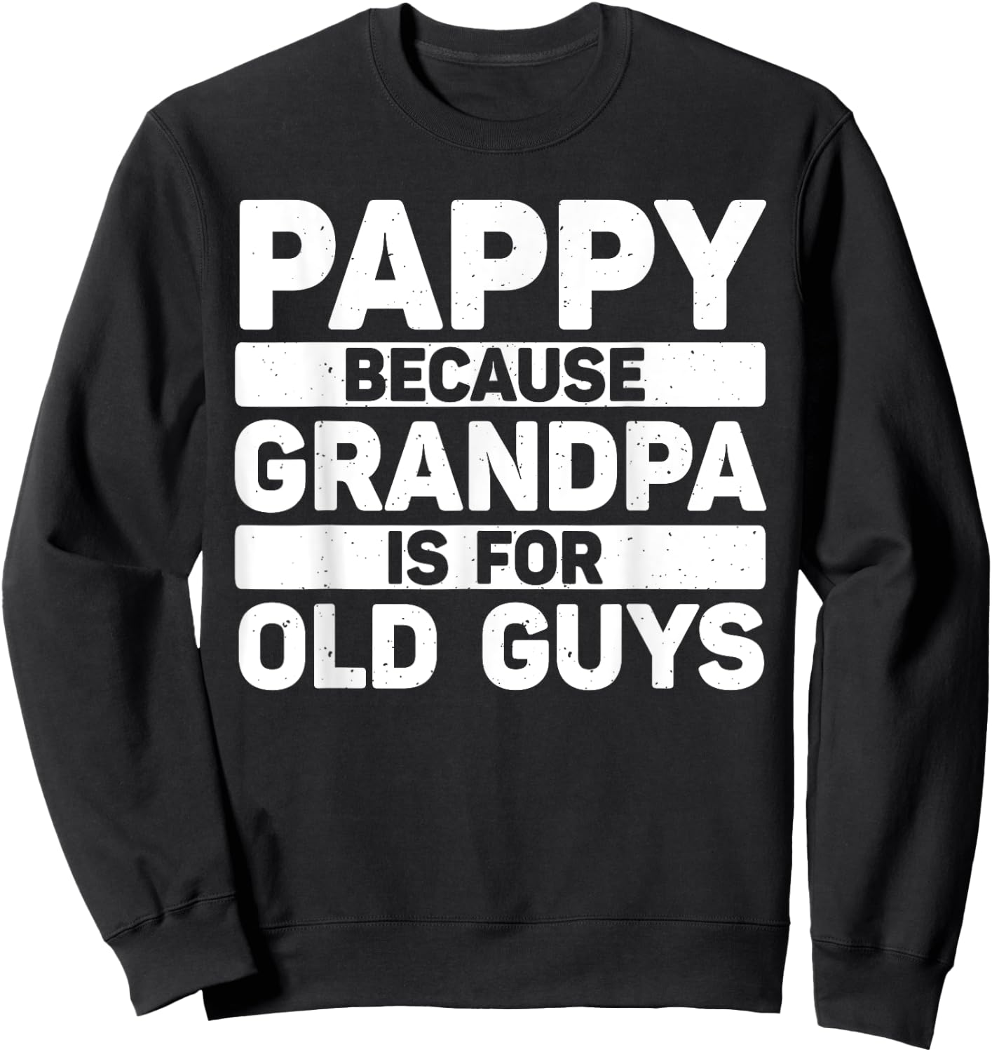 Pappy Design For Grandpa From Grandkids Father's Day Pappy Sweatshirt - Sweatshirt | Black