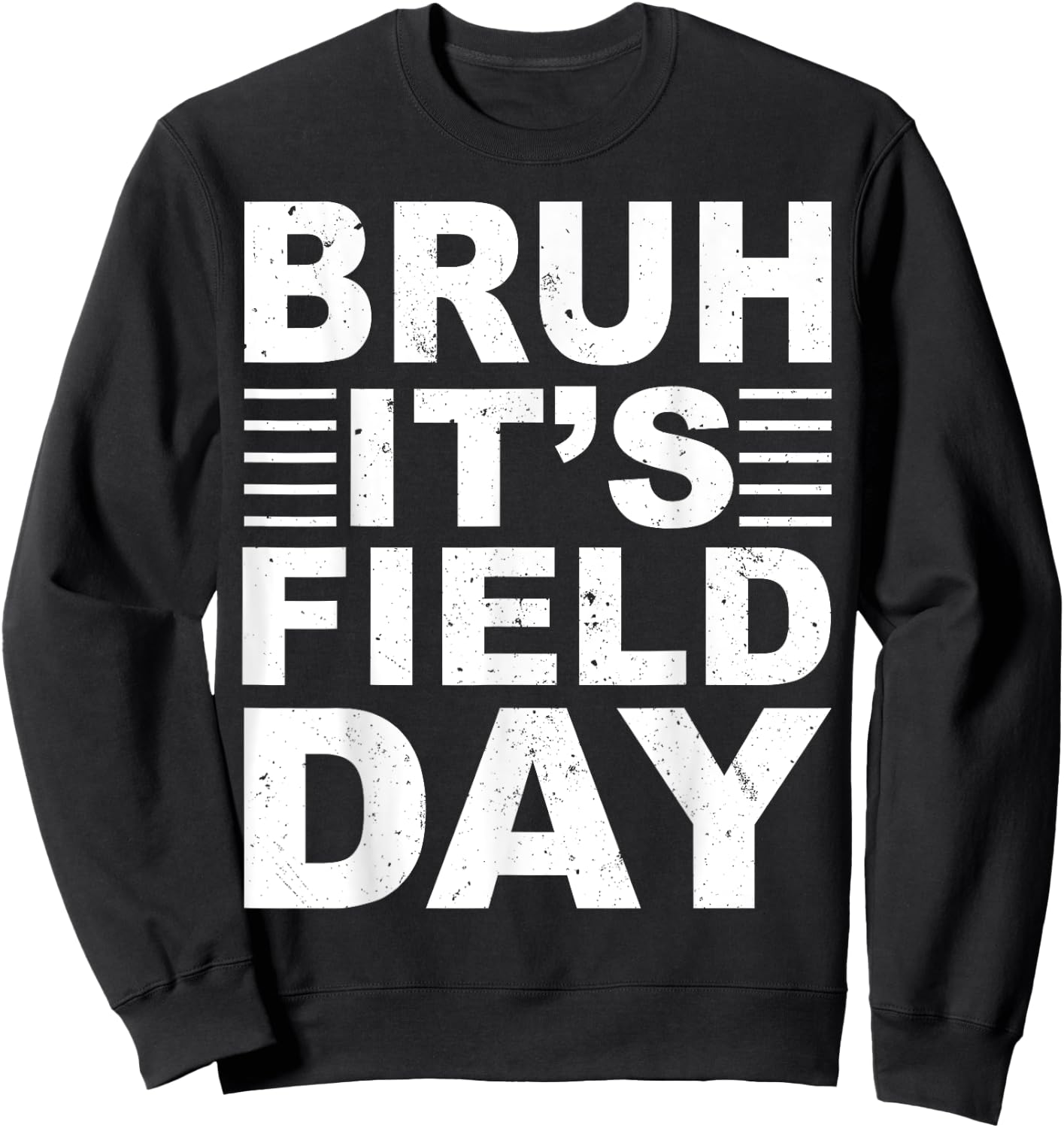 Bruh It's Field Day Boys Girls Kids Teacher Field Day Funny Sweatshirt - Sweatshirt | Black
