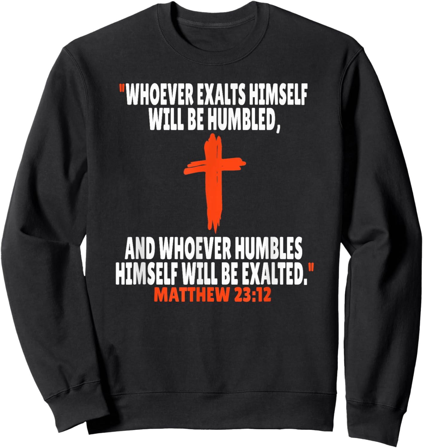 Matthew 23:12 Bible Verses Scripture Sweatshirt - Sweatshirt | Black