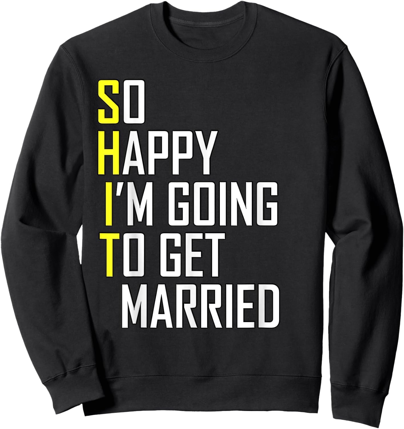 Funny Wedding Sarcastic Groom Bride Engagement Wedding Sweatshirt - Sweatshirt | Black