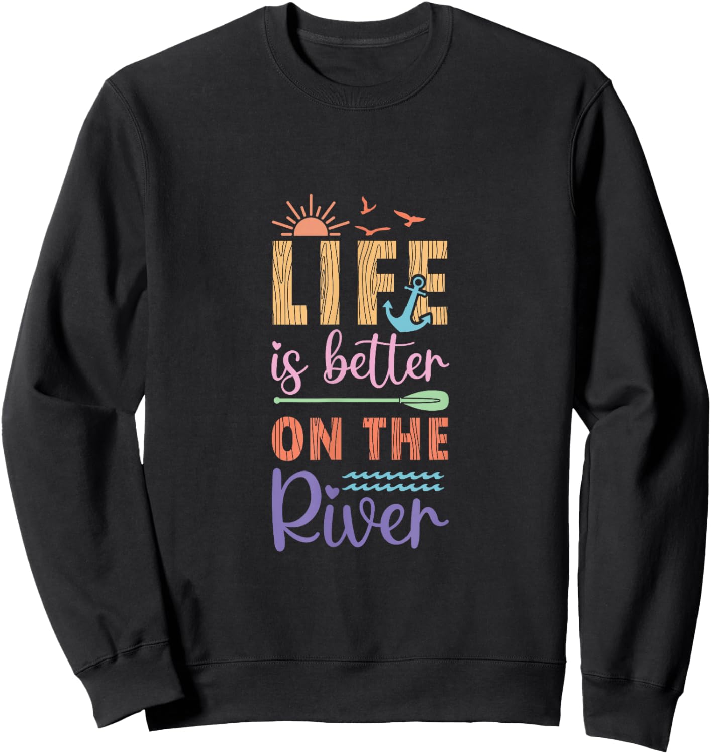 Life is Better on the River - Enjoy Sunsets and Canoeing Sweatshirt - Sweatshirt | Black