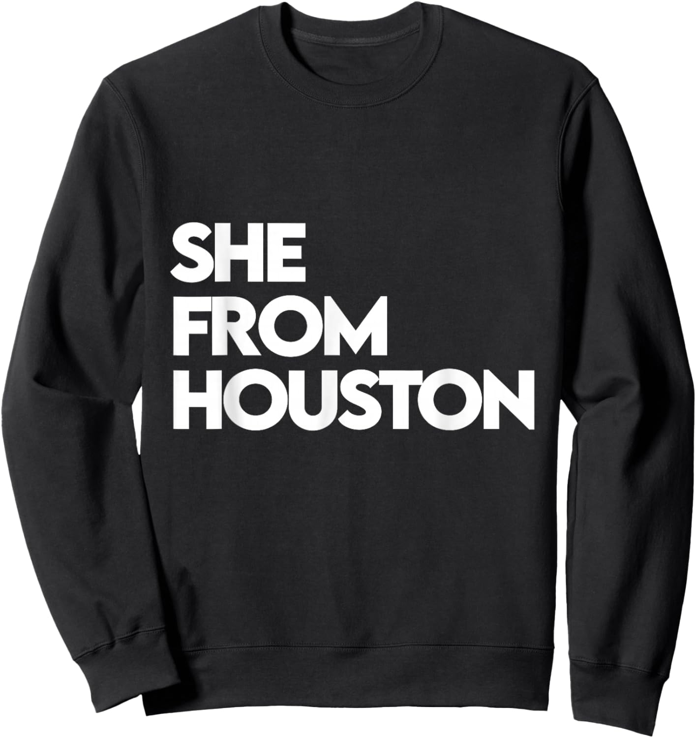 She from Houston shirt, She's from TX Texas, H-Town, 713 832 Sweatshirt - Sweatshirt | Black