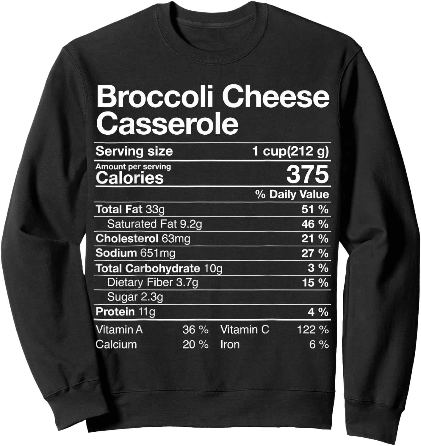Broccoli Cheese Casserole Nutritiol Fact Thanksgiving Gift Sweatshirt - Sweatshirt | Black