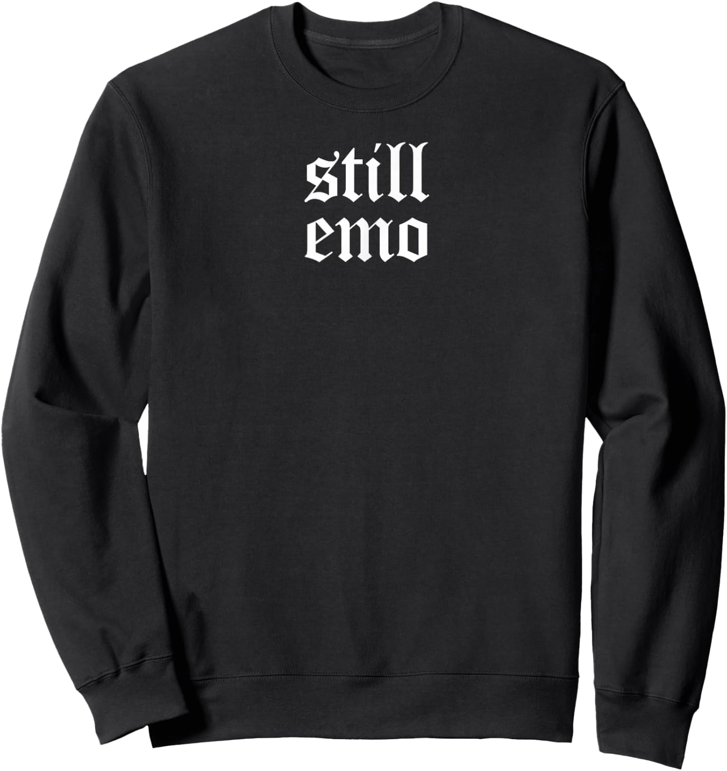 Retro Still Emo 80's 90's Band Goth GF Punk Gothic Emo Shirt Sweatshirt - Sweatshirt | Black