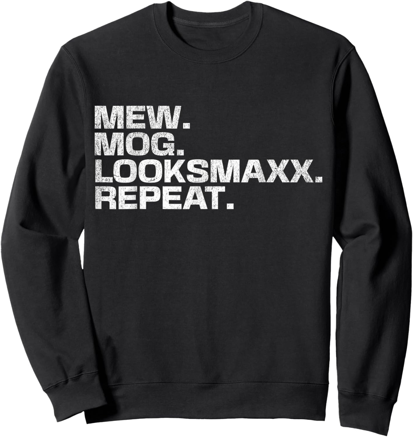 Stupid Funny Saying Meme Mew Mog LooksMaxx Repeat Sweatshirt - Sweatshirt | Black
