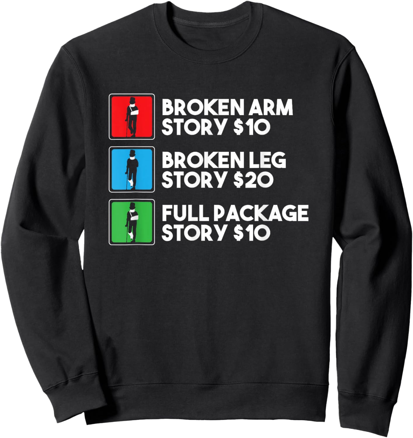 Broken Arm Leg Story Stunt Double Performer Funny Stuntman Sweatshirt - Sweatshirt | Black