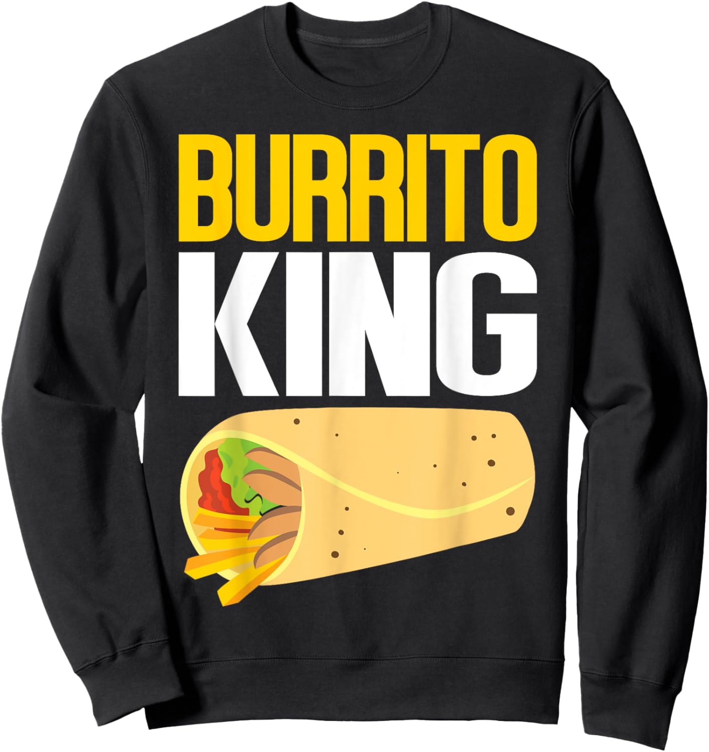 Burrito King Burrito Sweatshirt - Sweatshirt | Black