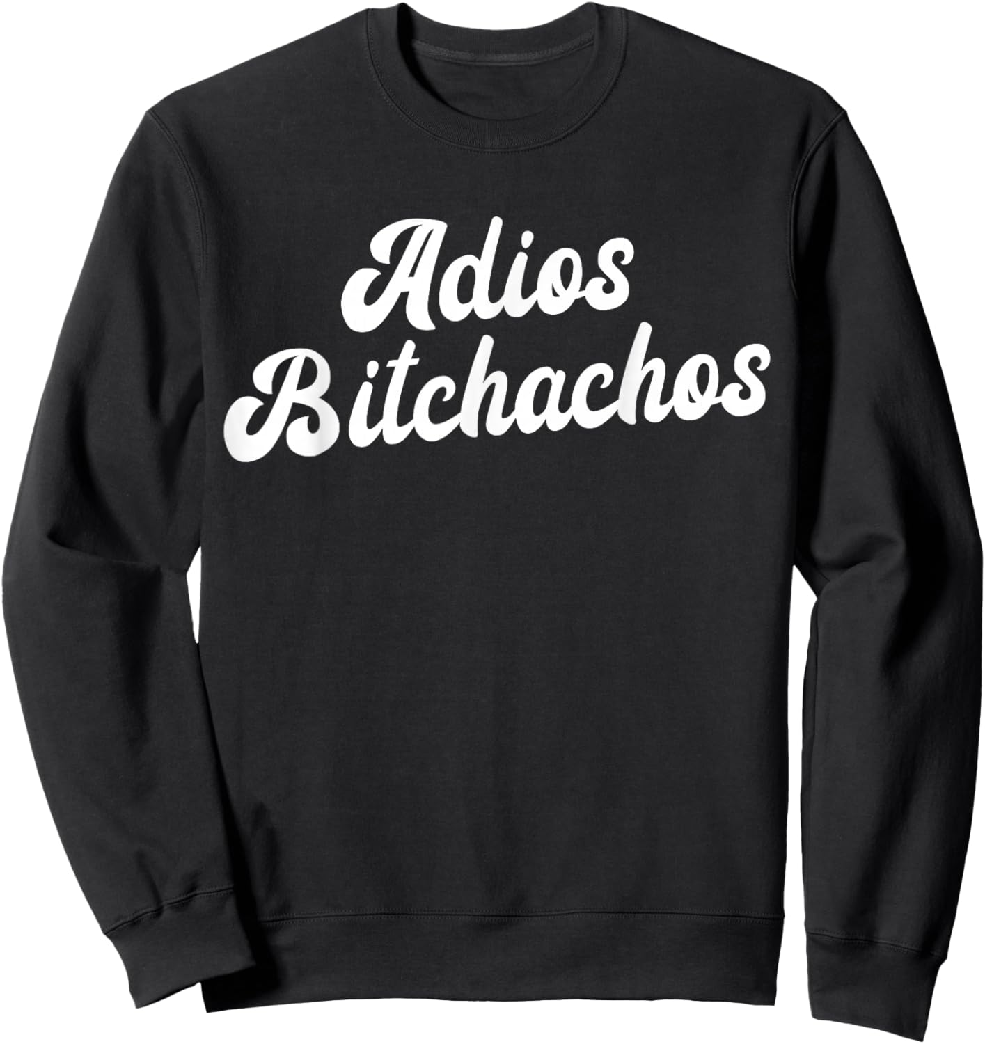Adios Bitchachos Women's Cinco De Mayo Adios Bitchachos Sweatshirt - Sweatshirt | Black