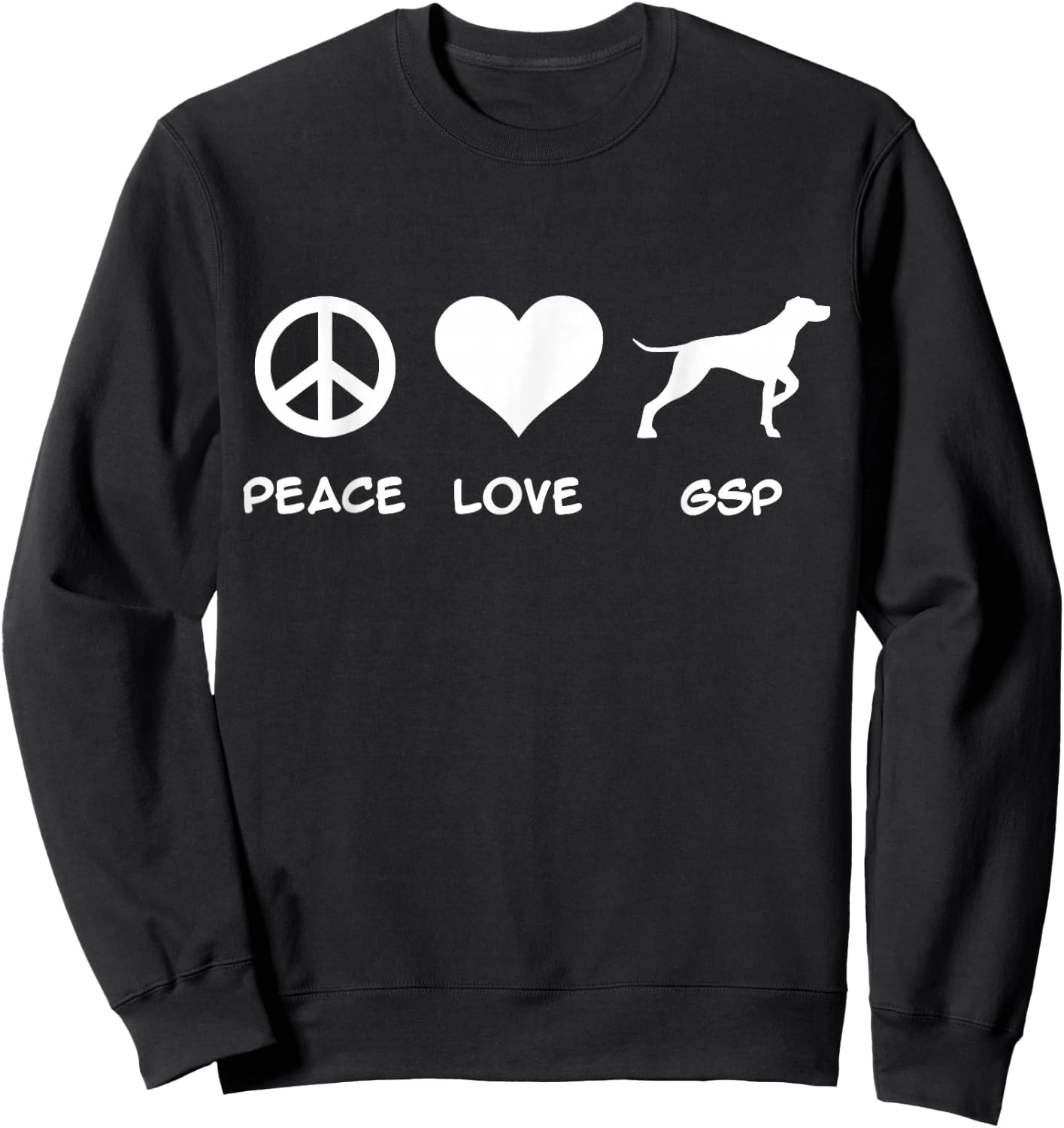 Peace, Love, German Shorthaired Pointer Sweatshirt - Sweatshirt | Black