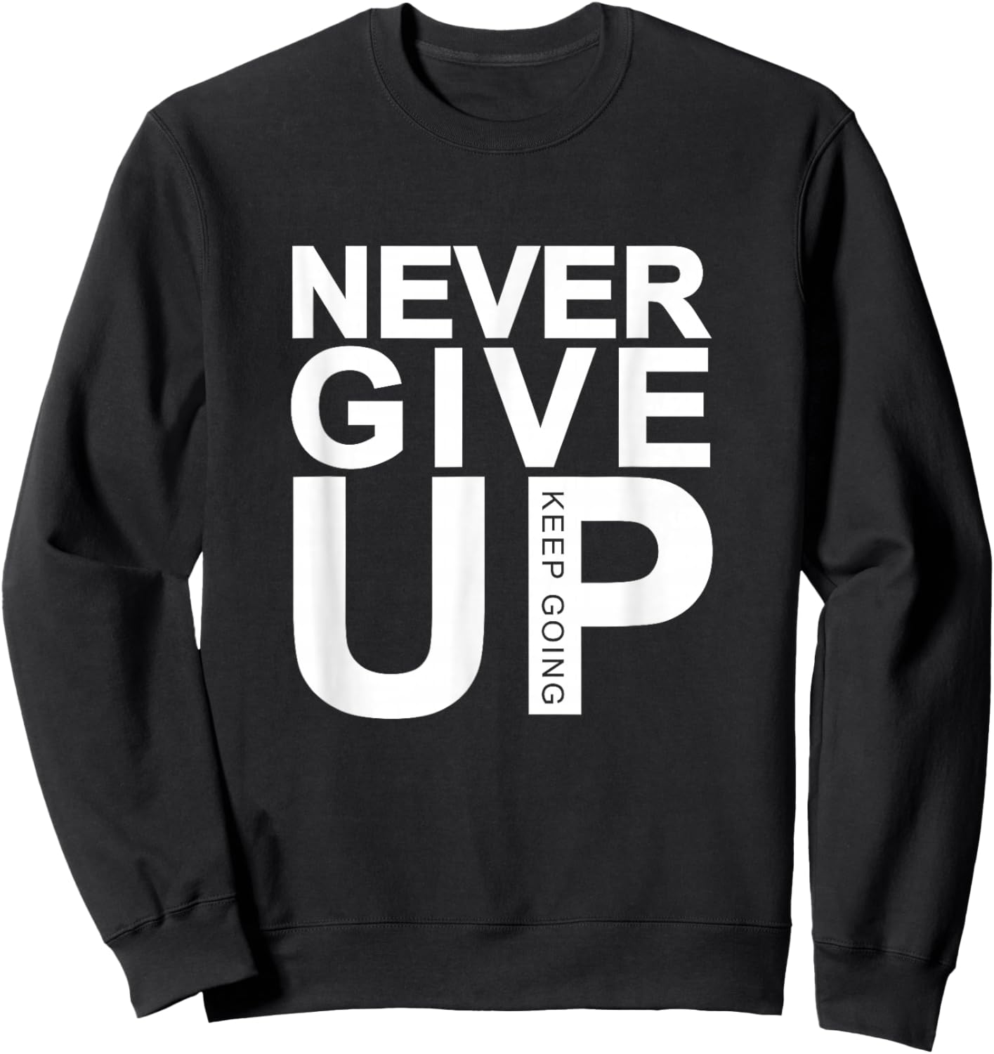 Never Give Up by Never Give Up - -Adults, Black, Small, Short Sleeve, Classic Fit Sweatshirt - Sweatshirt | Black