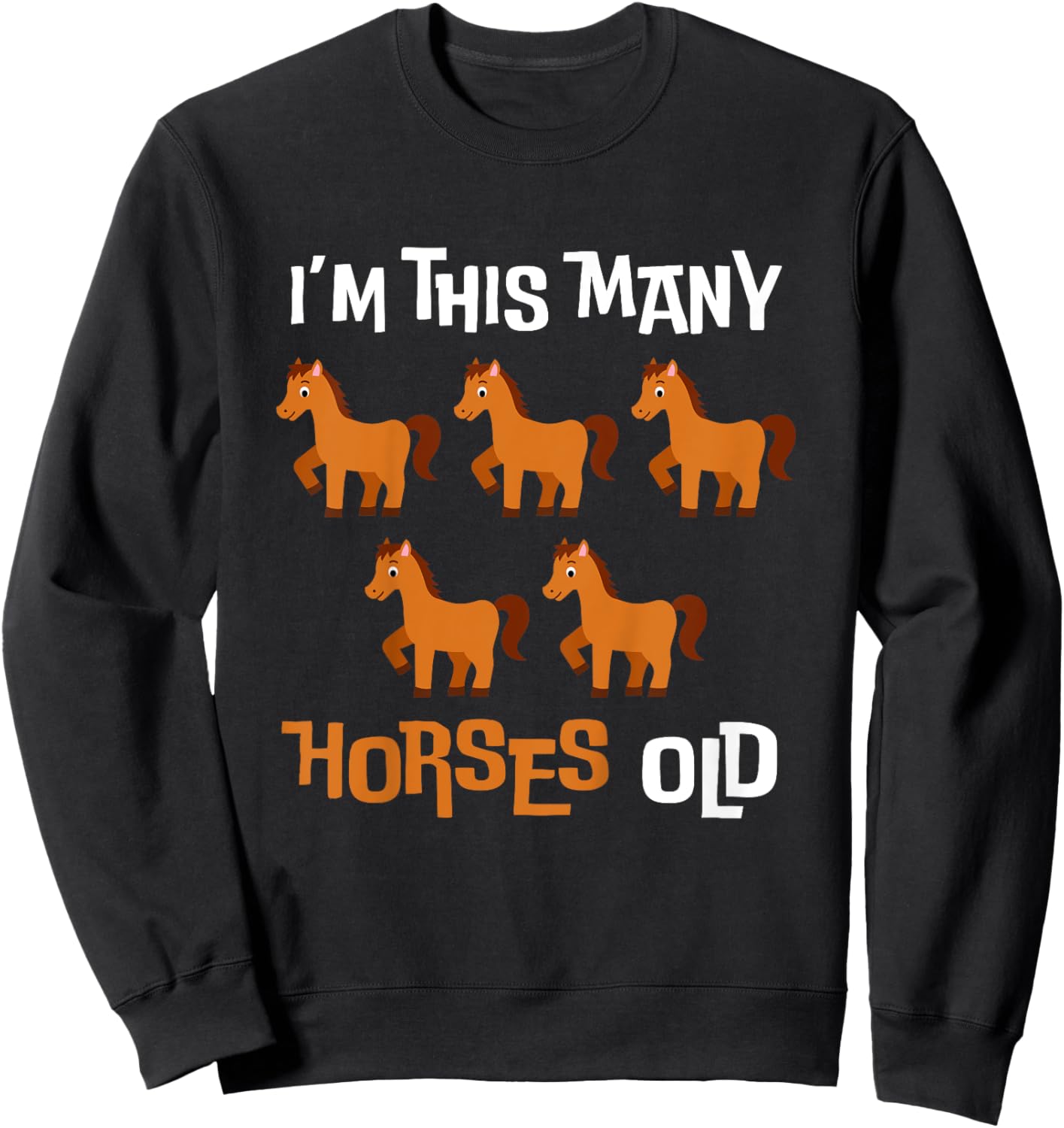 Kids I'm This Many Horses Old - Ponies 5th Birthday 5 Years old Sweatshirt - Sweatshirt | Black