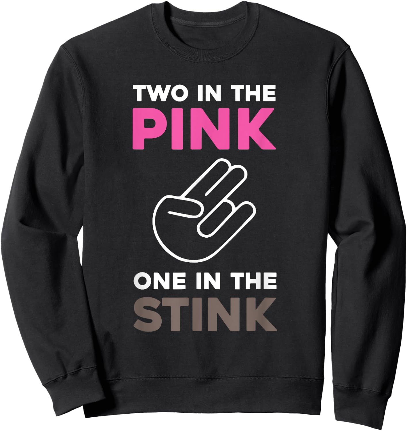 The Shocker, Two in the Pink, One in the Stink Sweatshirt - Sweatshirt | Black