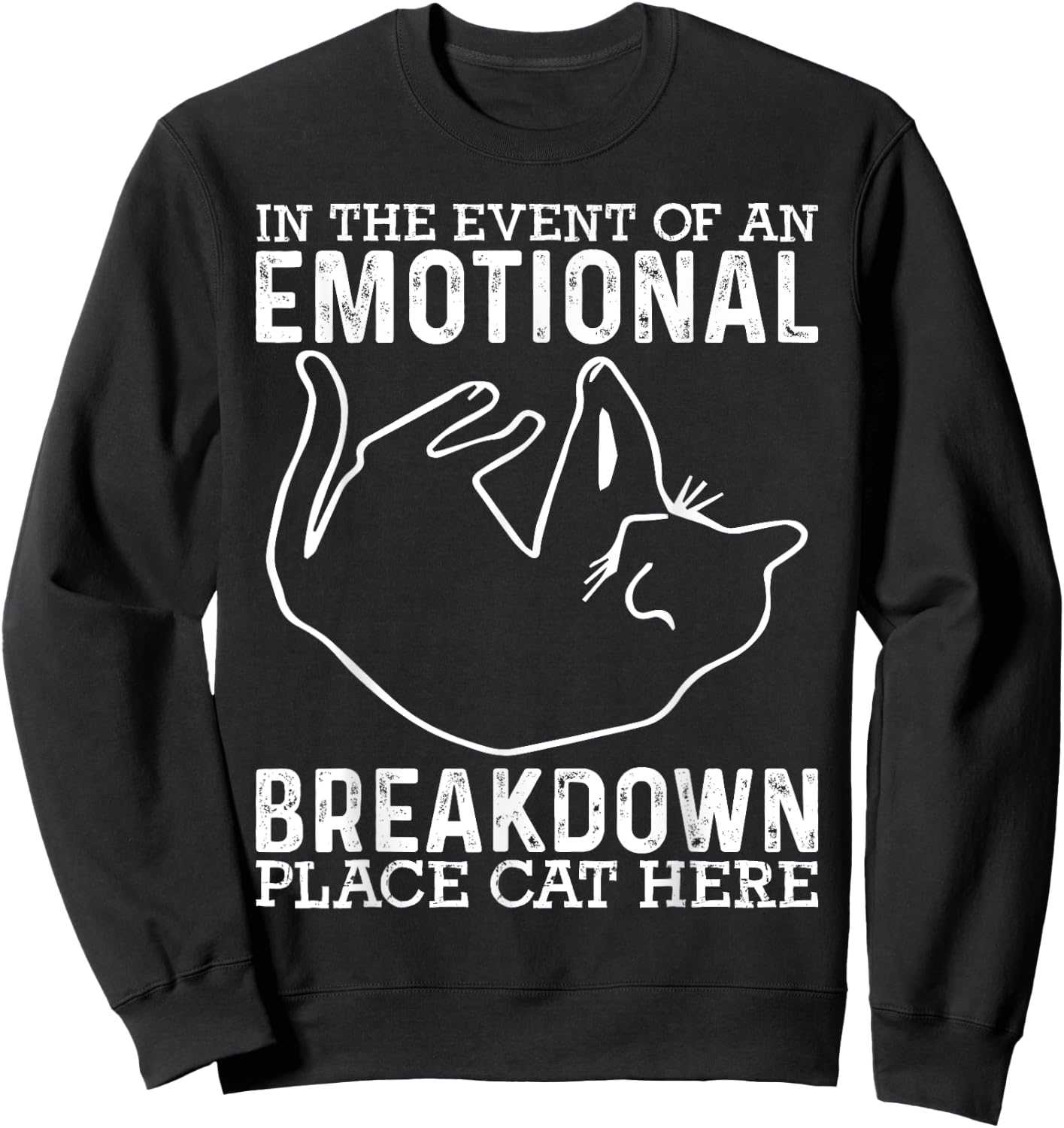 In The Event Of An Emotional Breakdown Place Cat Here Joke Women Sweatshirt - Sweatshirt | Black