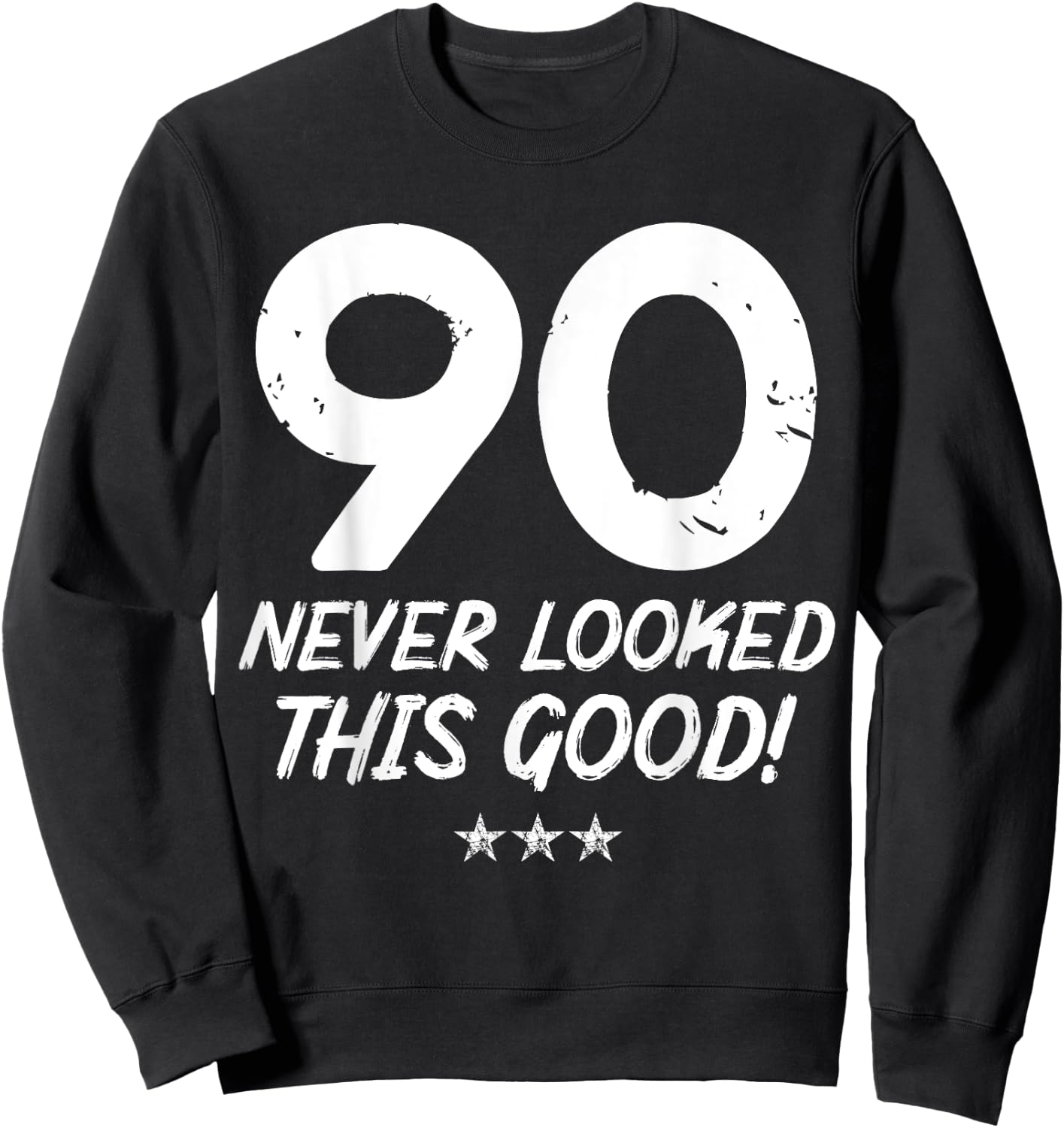 90 Year Old Never Looked So Good Birthday 90th Birthday Sweatshirt - Sweatshirt | Black