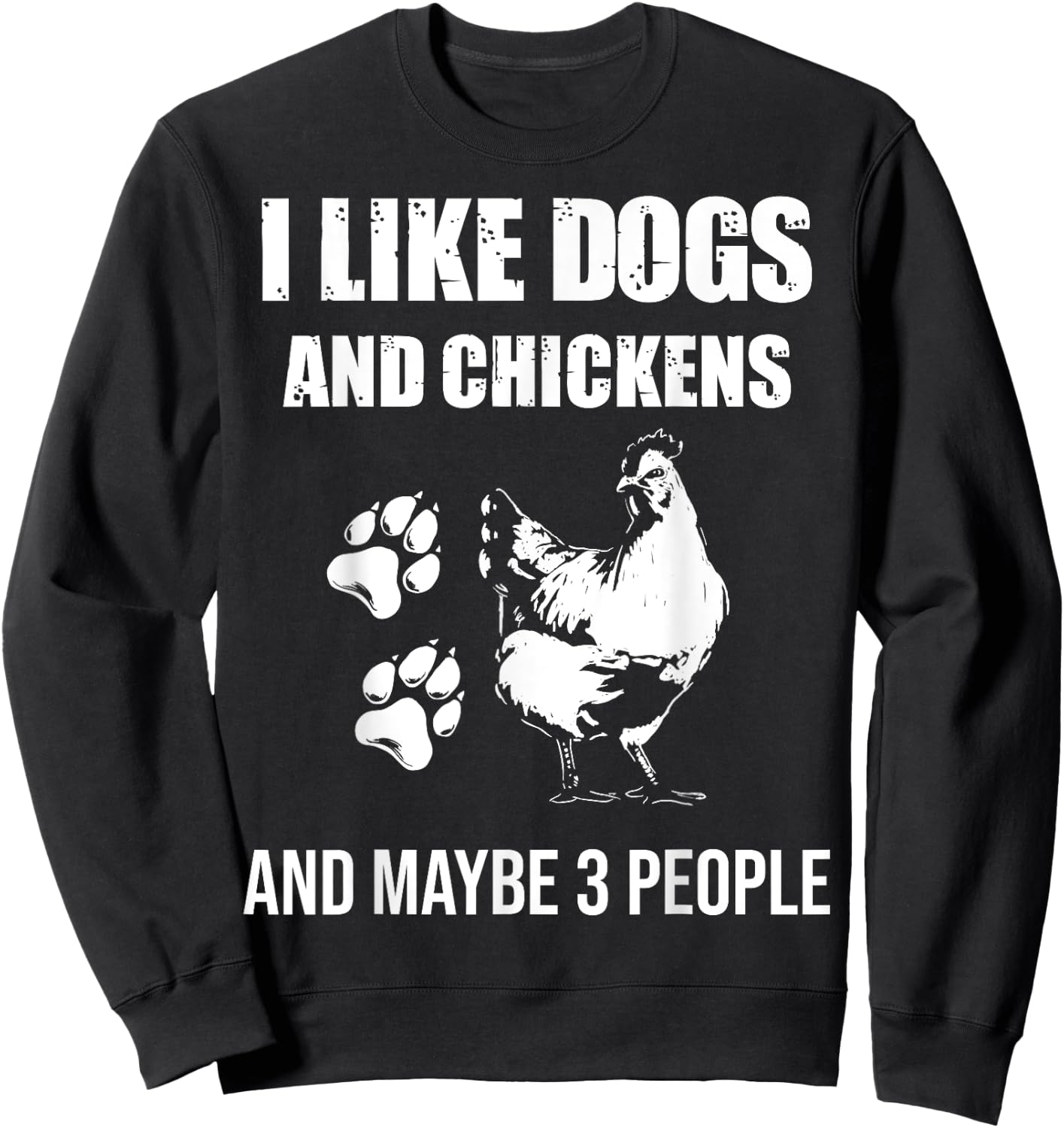 I Like Dogs And Chickens Maybe 3 People Vintage Sweatshirt - Sweatshirt | Black