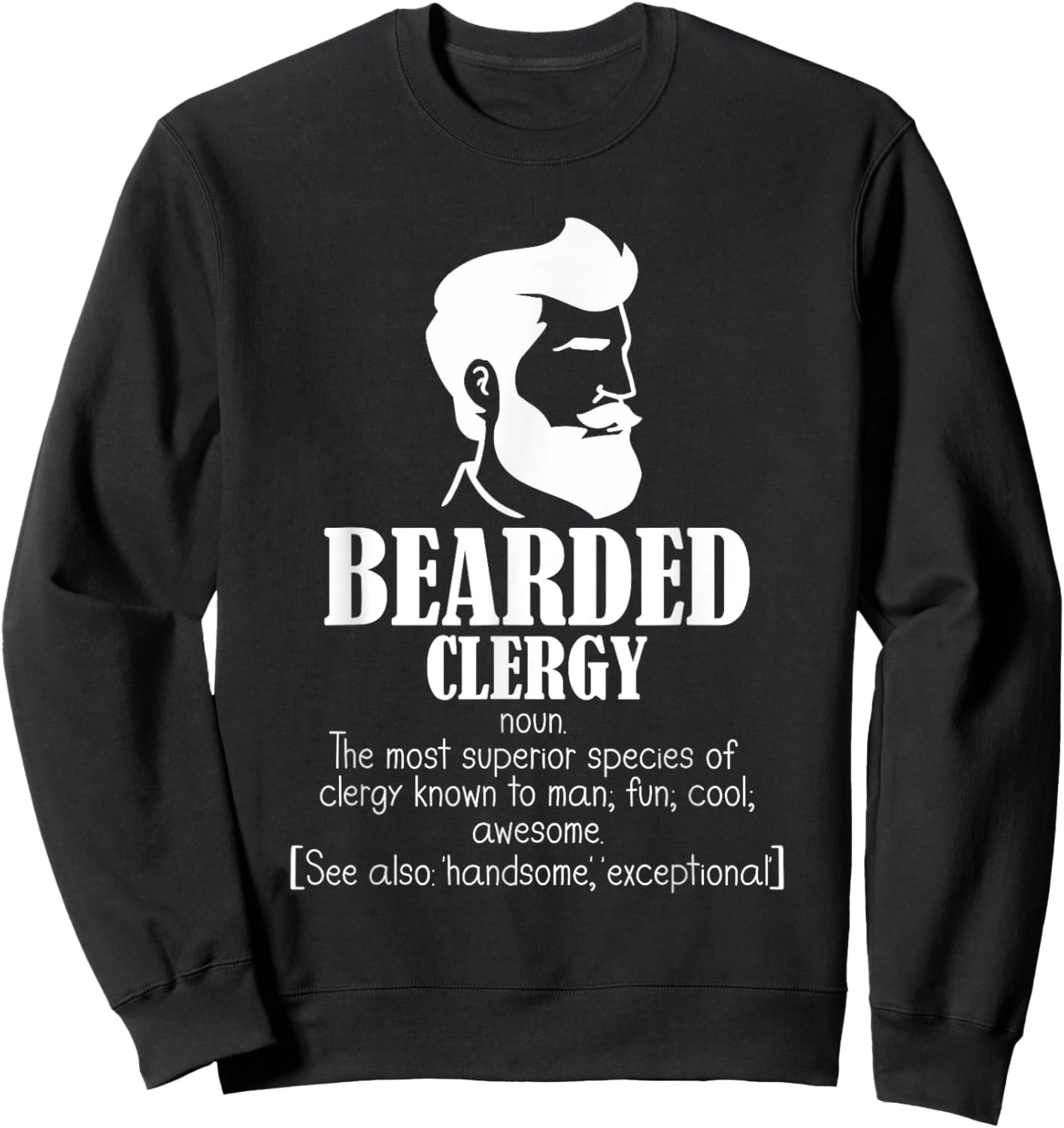 Clergy Definition Clergyman Priest Jesus Bearded Clergy Sweatshirt - Sweatshirt | Black