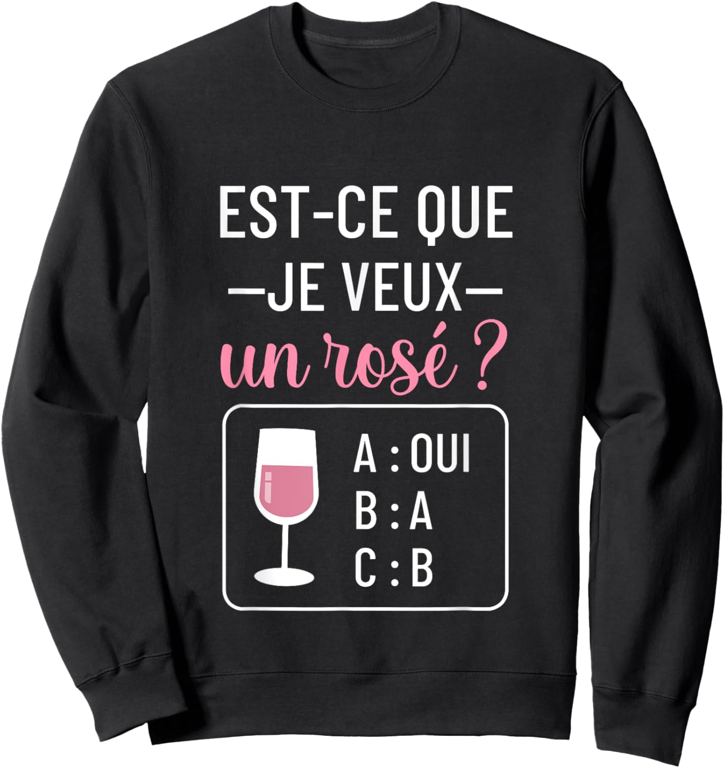 Est-ce que je veux un rosé cadeau drôle apéro humour femme Sweatshirt - Sweatshirt | Black
