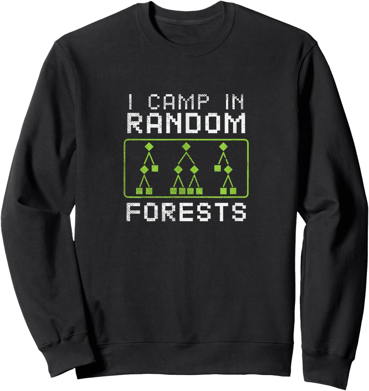 I Camp In Random Forests Sweatshirt - Sweatshirt | Black