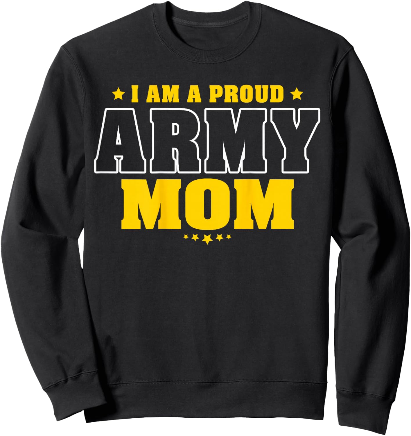 I Am A Proud Army Mom Patriotic Pride Military Mother Men Sweatshirt - Sweatshirt | Black