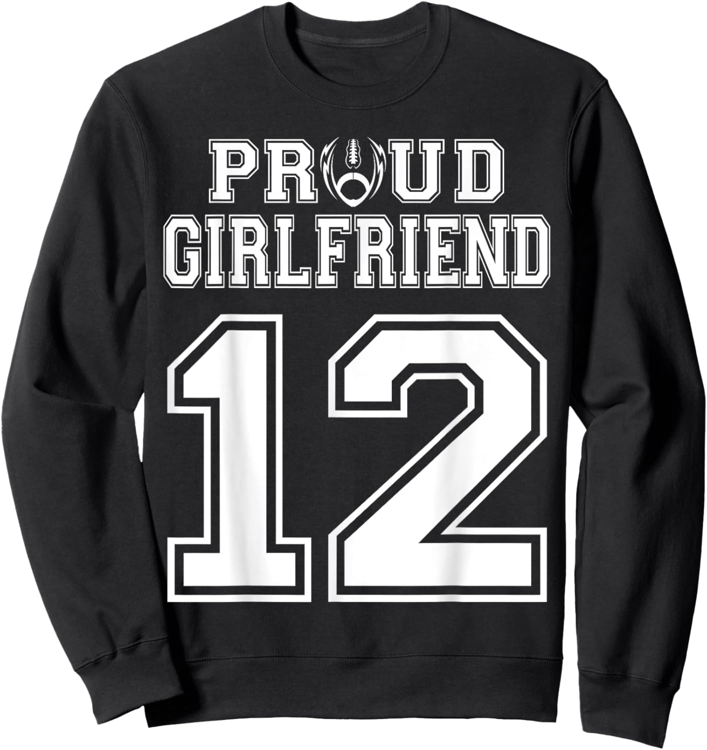 Custom Proud Football Girlfriend Number 12 Personalized Sweatshirt - Sweatshirt | Black