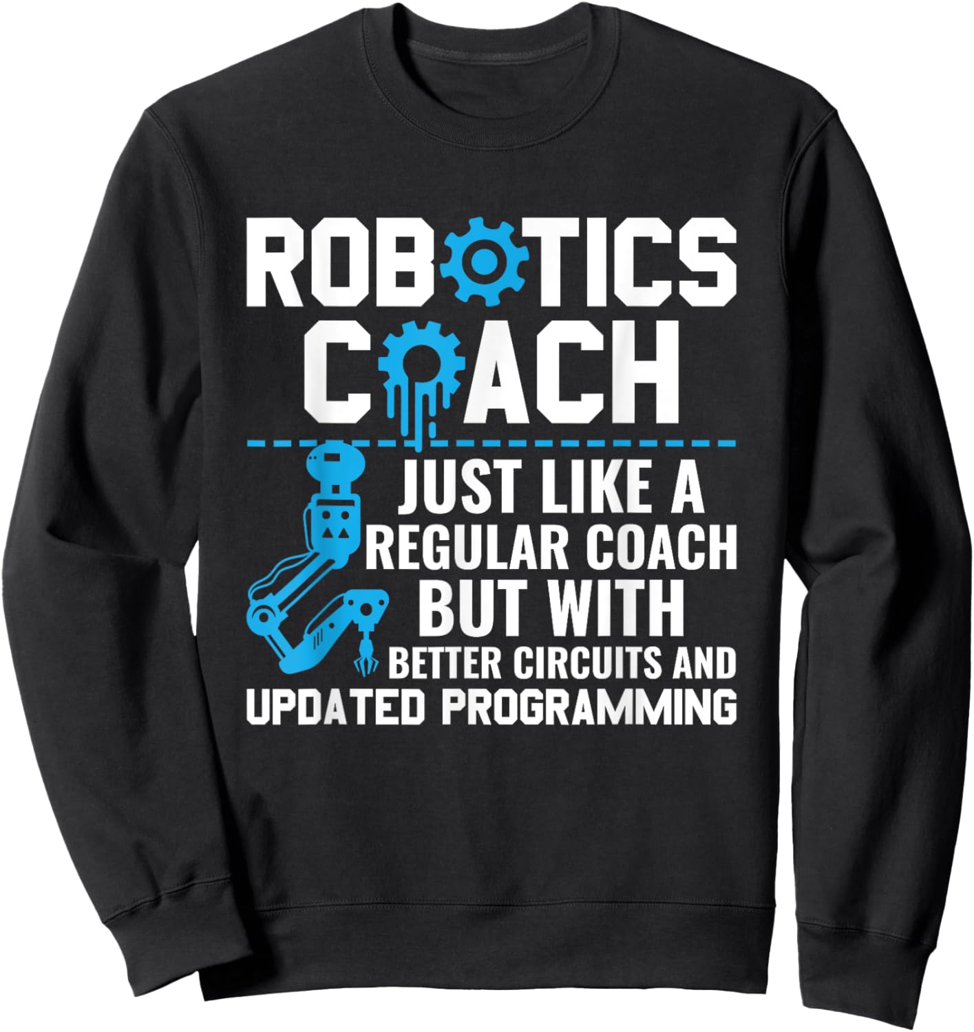 Funny Robotics Coach Definition Robotics Engineer Robots Sweatshirt - Sweatshirt | Black
