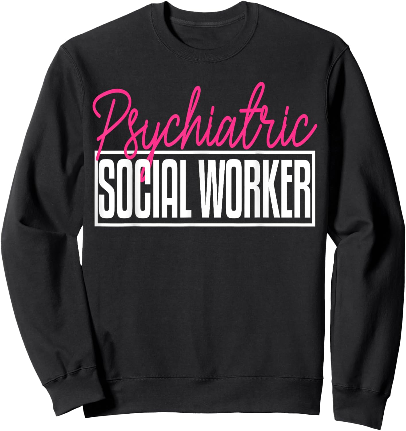 Psychiatric Social Worker MSW Graduation Masters Sweatshirt - Sweatshirt | Black