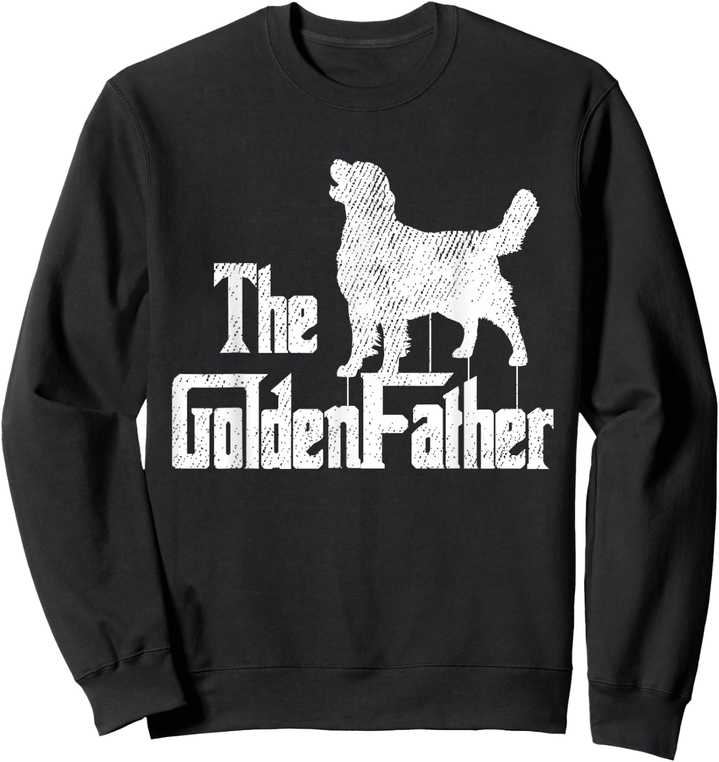 Golden Retriever Dog Fathers Day Funny Doggie Puppy Daddy Sweatshirt - Sweatshirt | Black