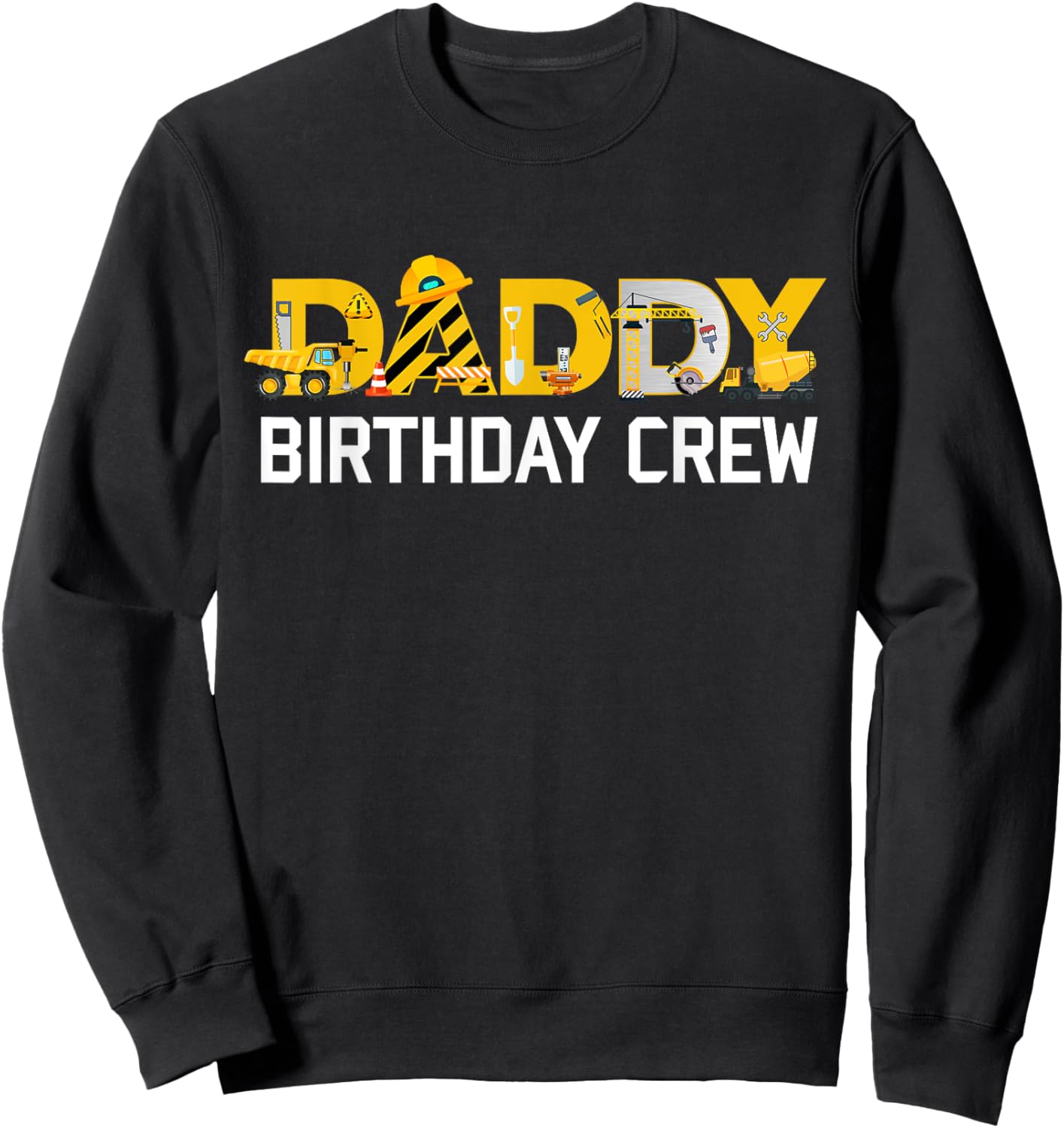 Daddy Birthday Crew Boy Kids Construction Matching Family Sweatshirt - Sweatshirt | Black