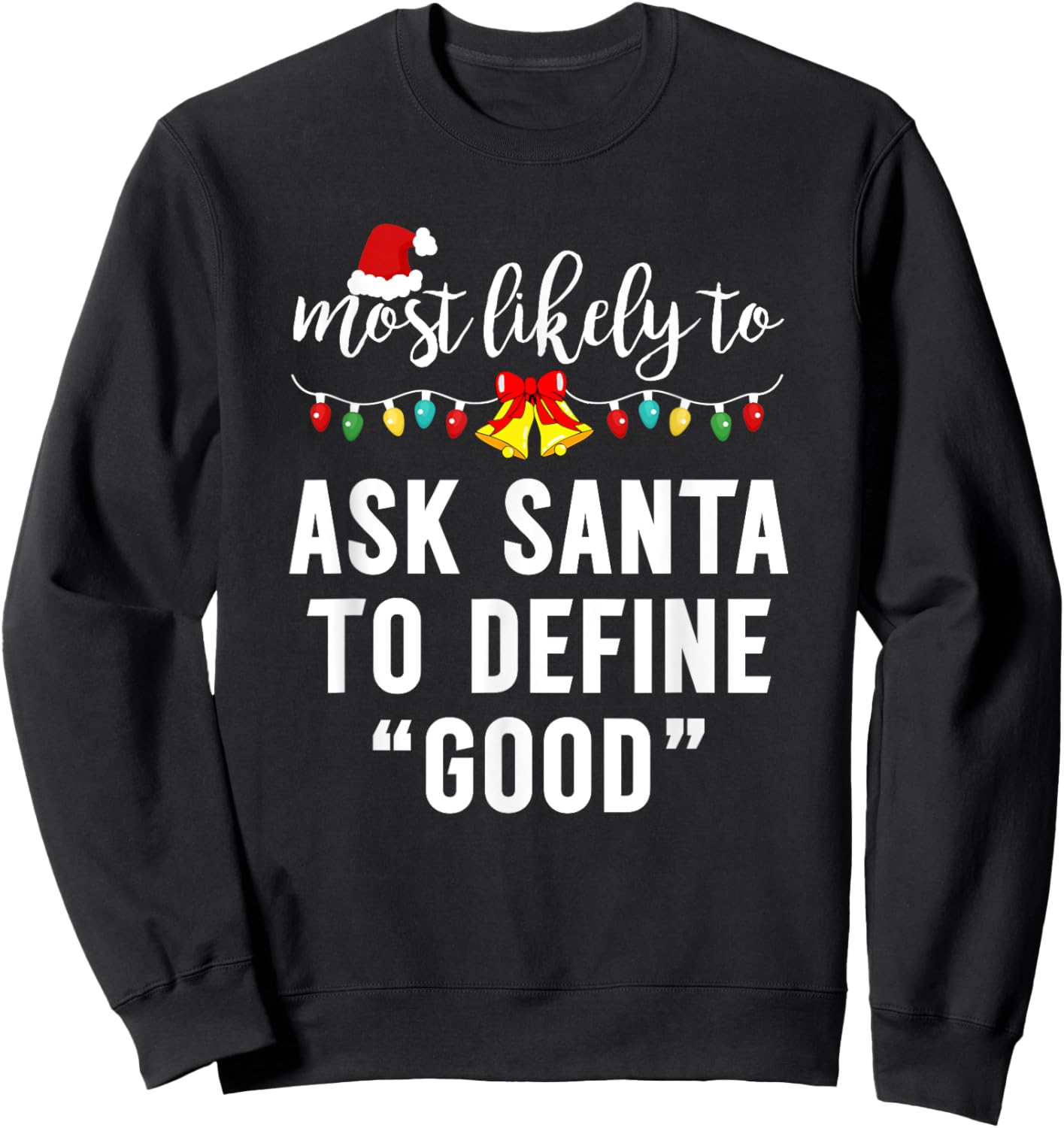 Most Likely To Christmas Pajamas For Family Matching Funny Sweatshirt - Sweatshirt | Black