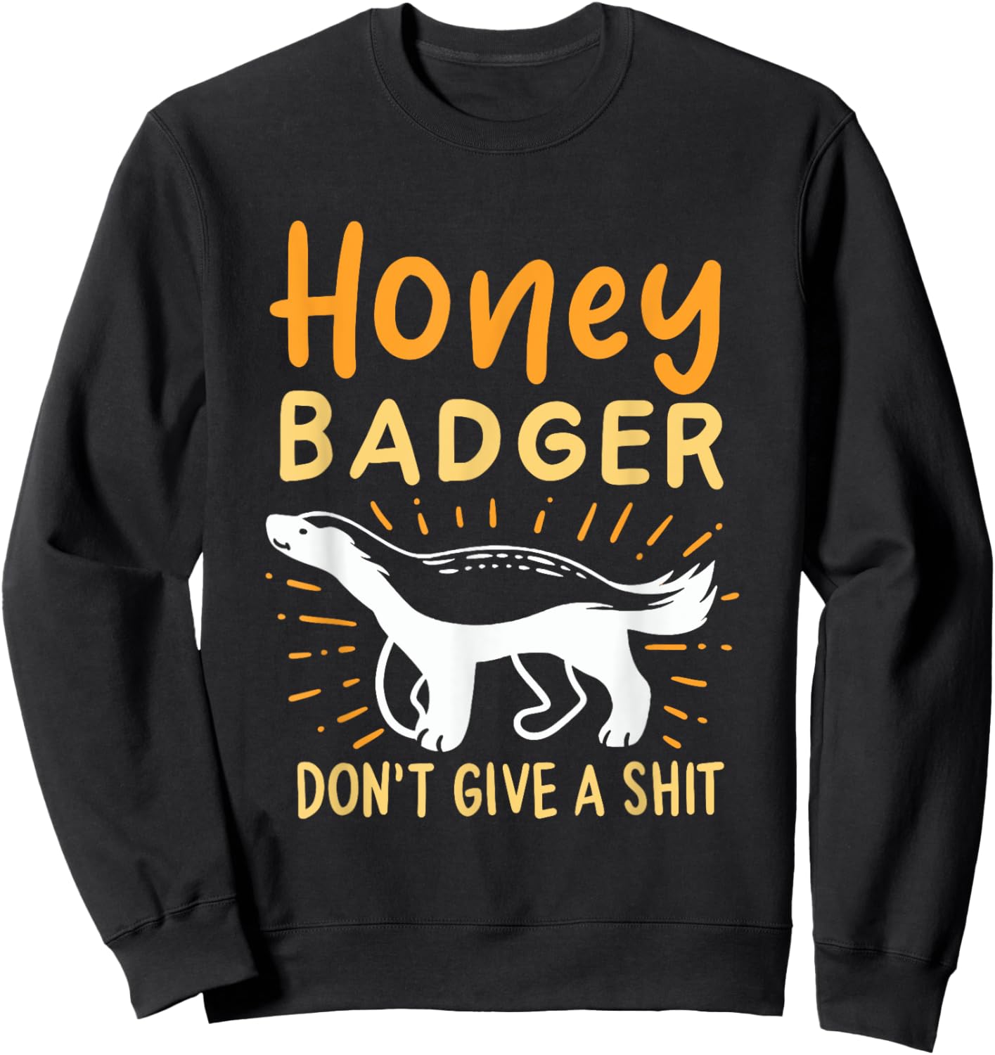 Funny Honey Badger Don't Give A Shit Sweatshirt - Sweatshirt | Black
