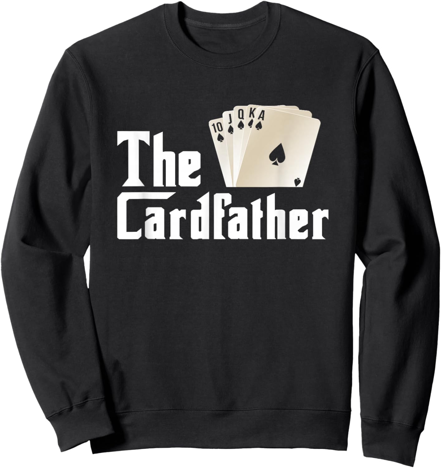 The Card-Father Poker Game Cards Playing Gambling Gambler Sweatshirt - Sweatshirt | Black