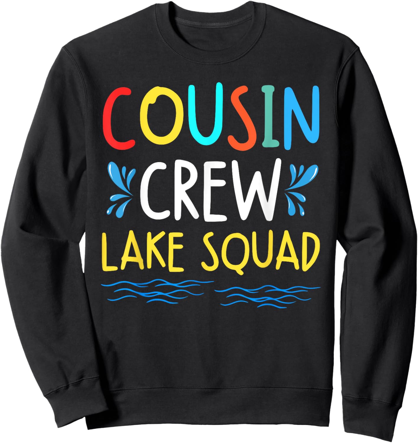 Cousin Crew Lake Squad Family Vibes Making Memories Together Sweatshirt - Sweatshirt | Black