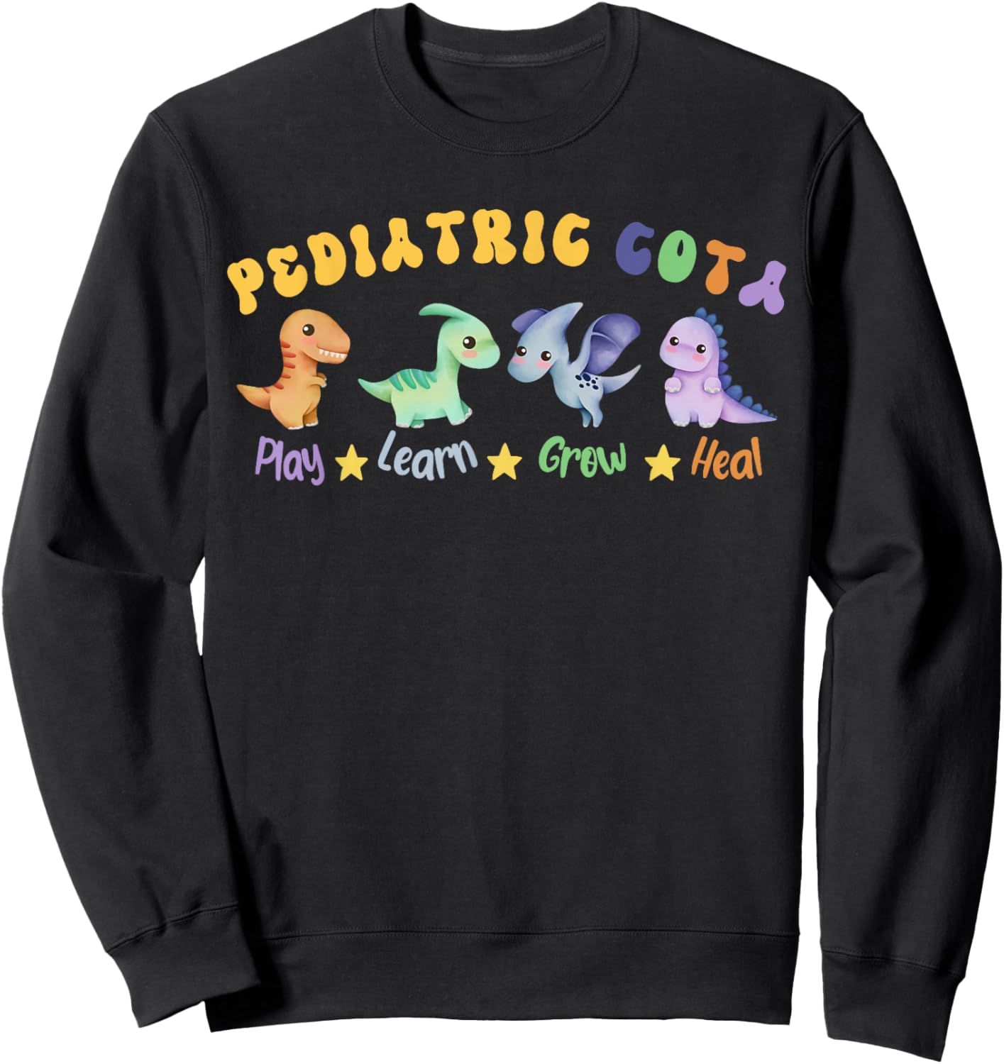 Pediatric COTA Certified Occupational Therapy Assistant OT Sweatshirt - Sweatshirt | Black
