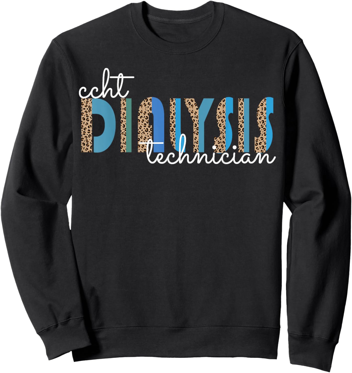CCHT Dialysis Technician Hemodialysis Funny Kidney Dialysis Sweatshirt - Sweatshirt | Black